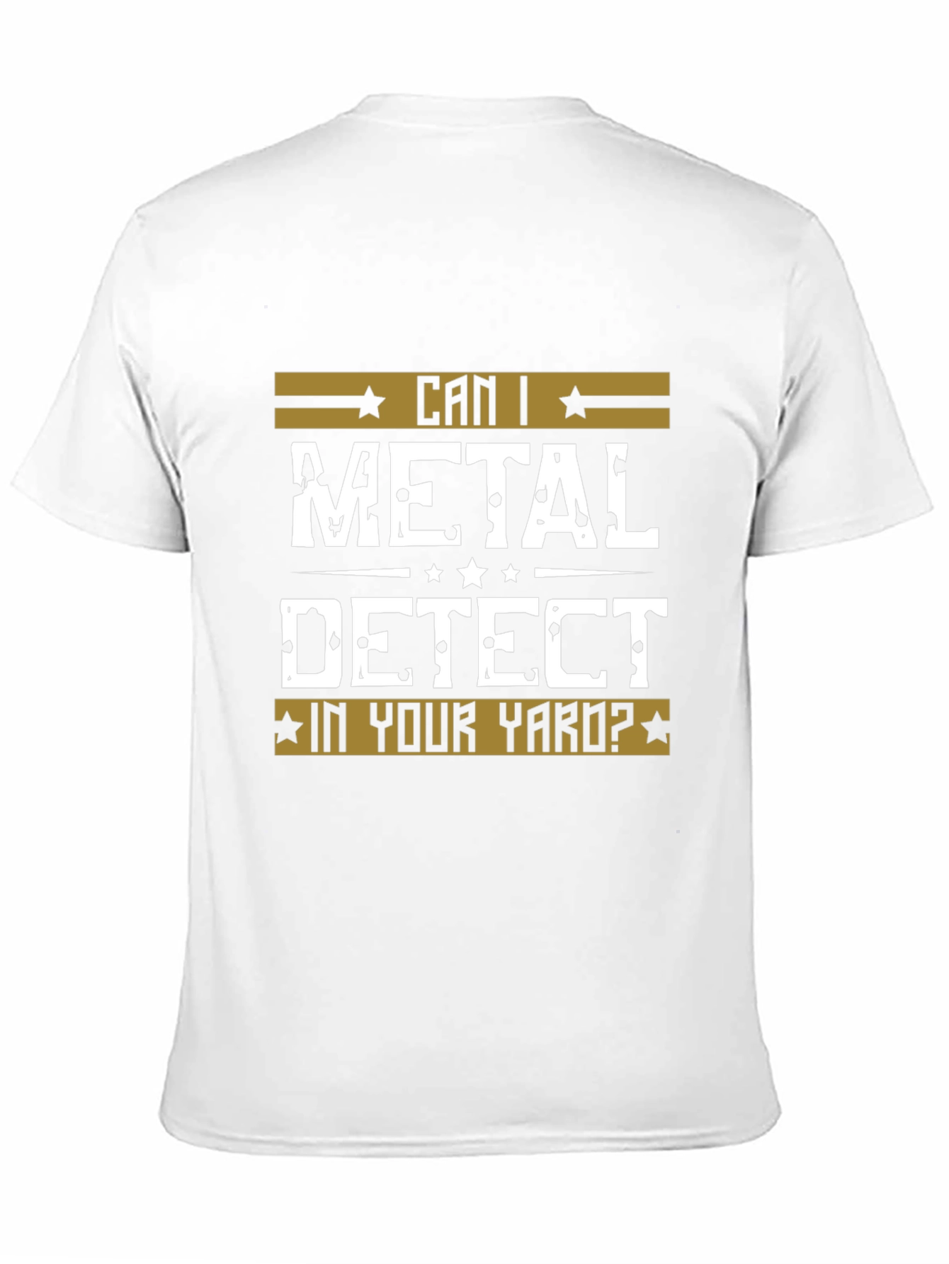 Can I Metal Detect In Your Yard? Black T-Shirt