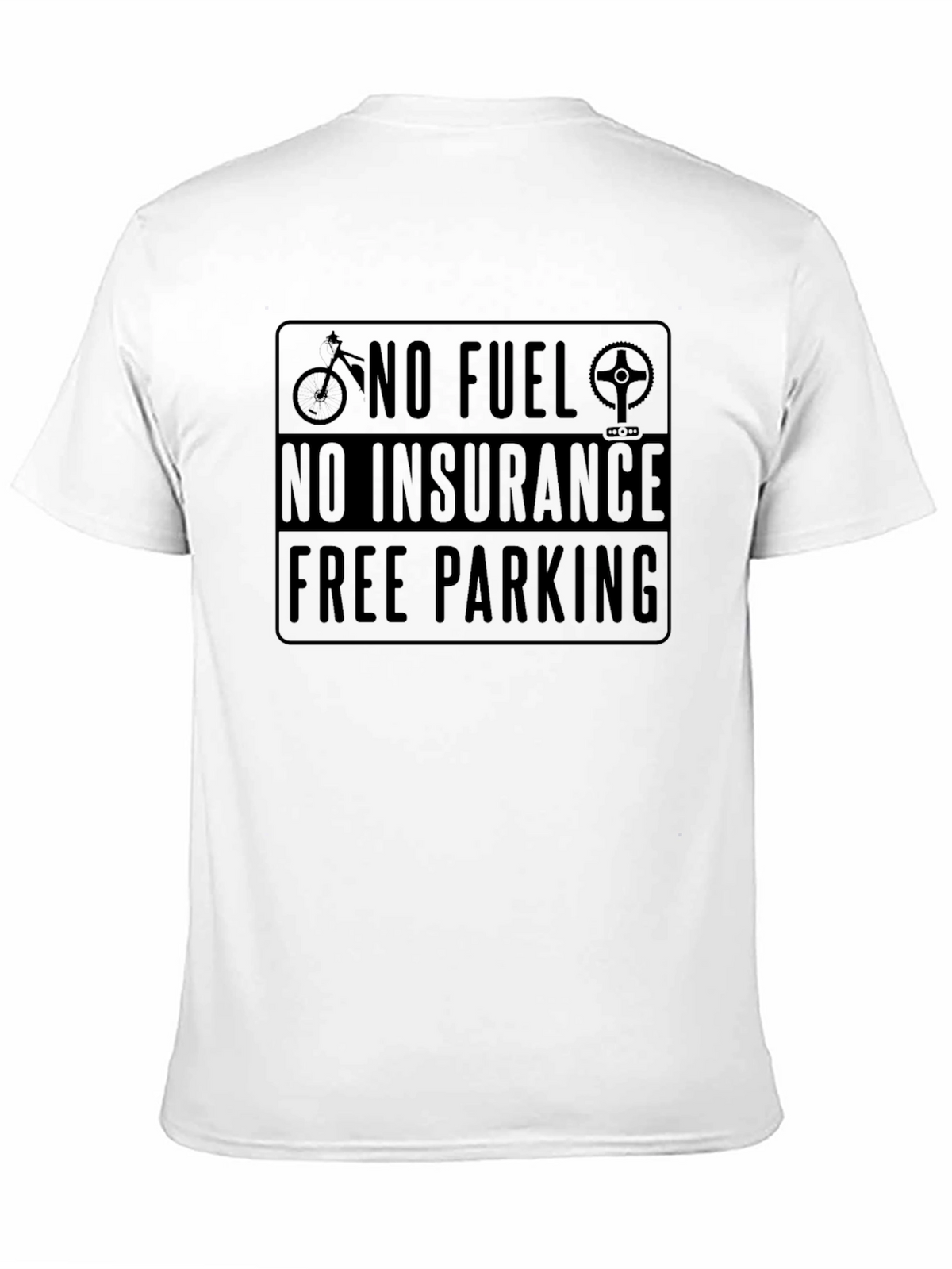 No Fuel No Insurance Free Parking T-Shirt