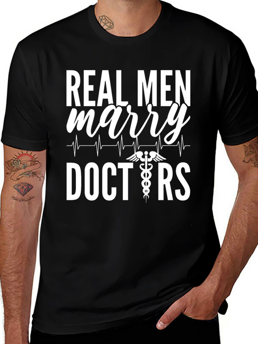 Real Men Marry Doctors Graphic T-Shirt