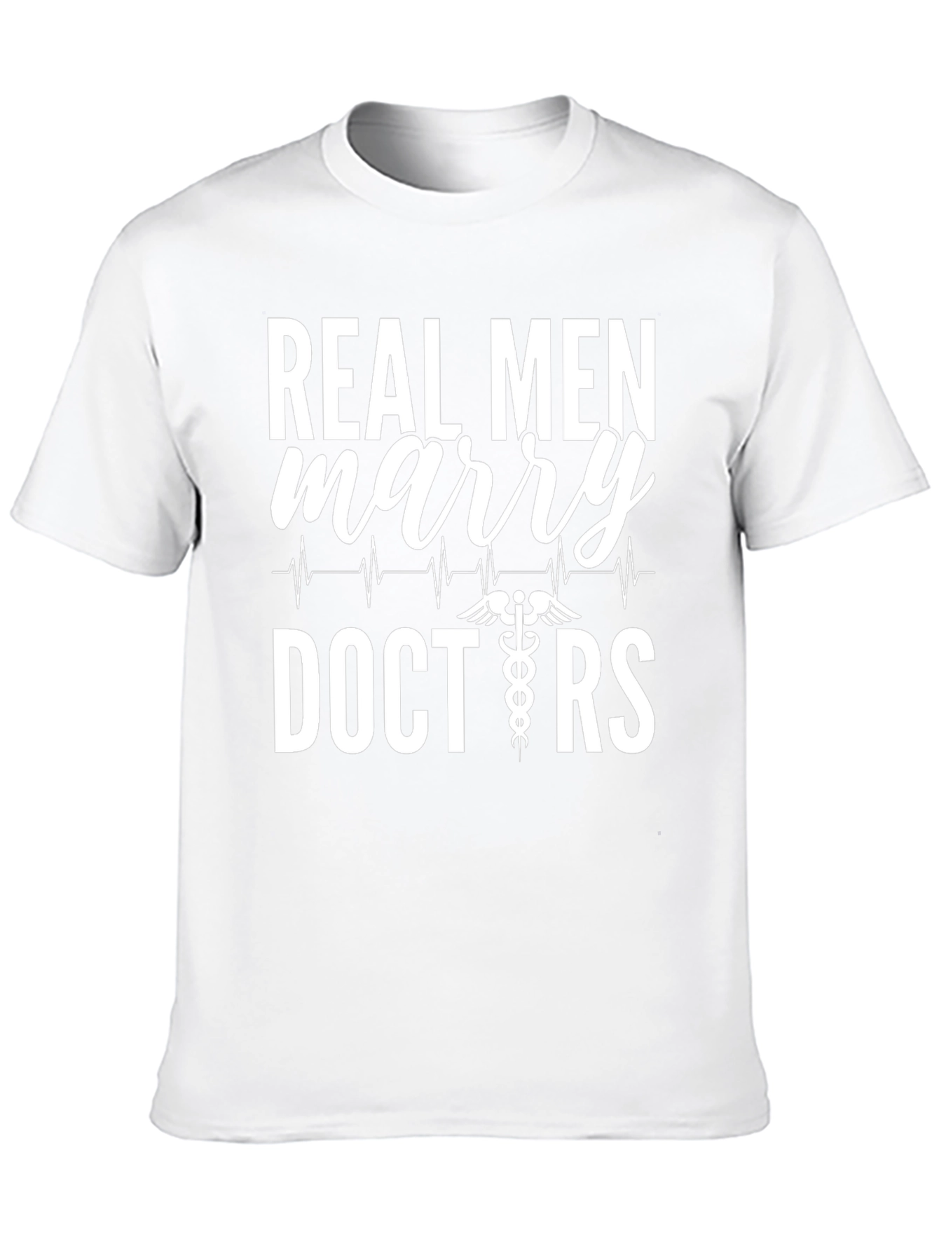 Real Men Marry Doctors Graphic T-Shirt