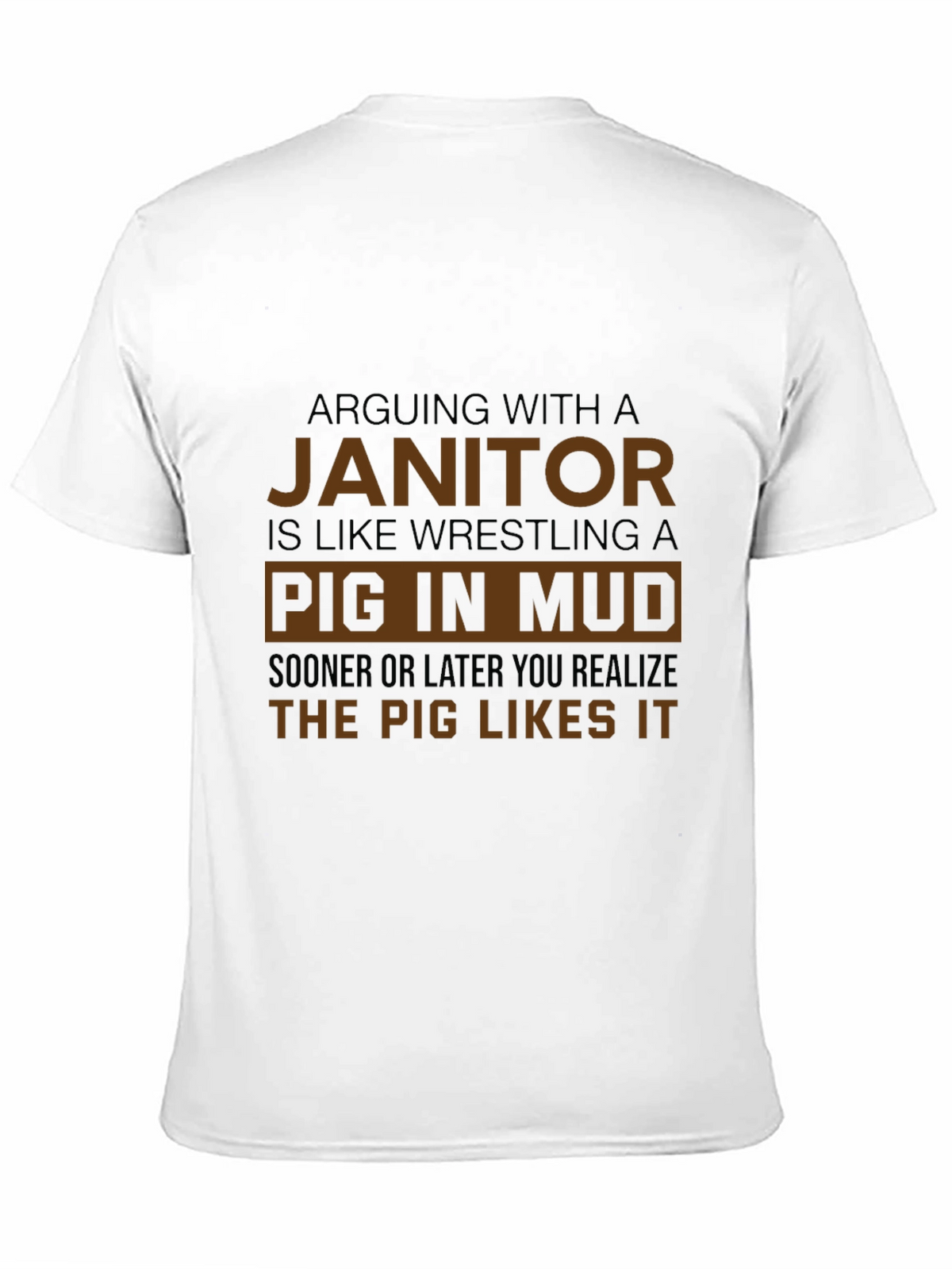 Janitor Pig in Mud Humor T-Shirt