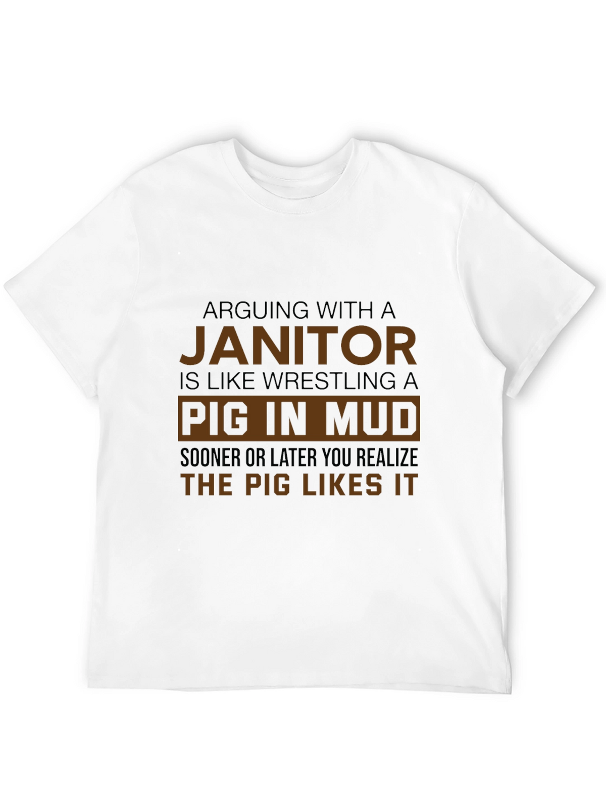 Janitor Pig in Mud Humor T-Shirt