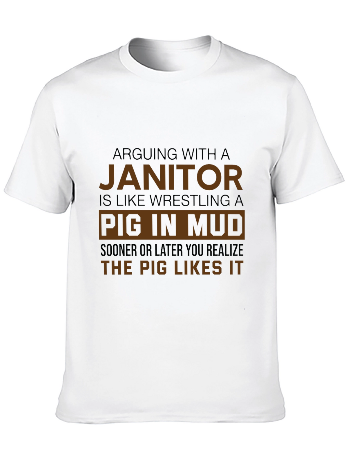 Janitor Pig in Mud Humor T-Shirt