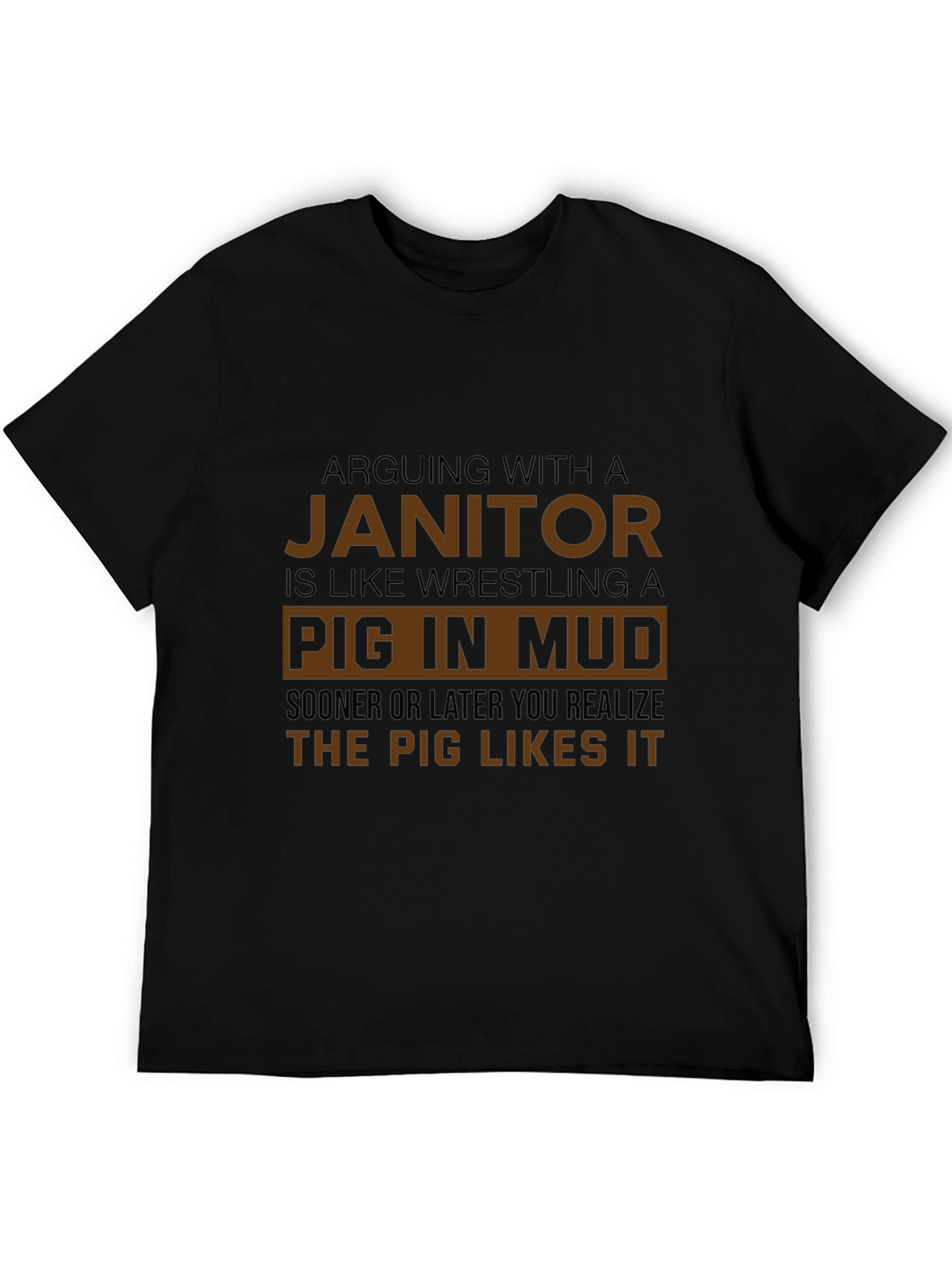 Janitor Pig in Mud Humor T-Shirt