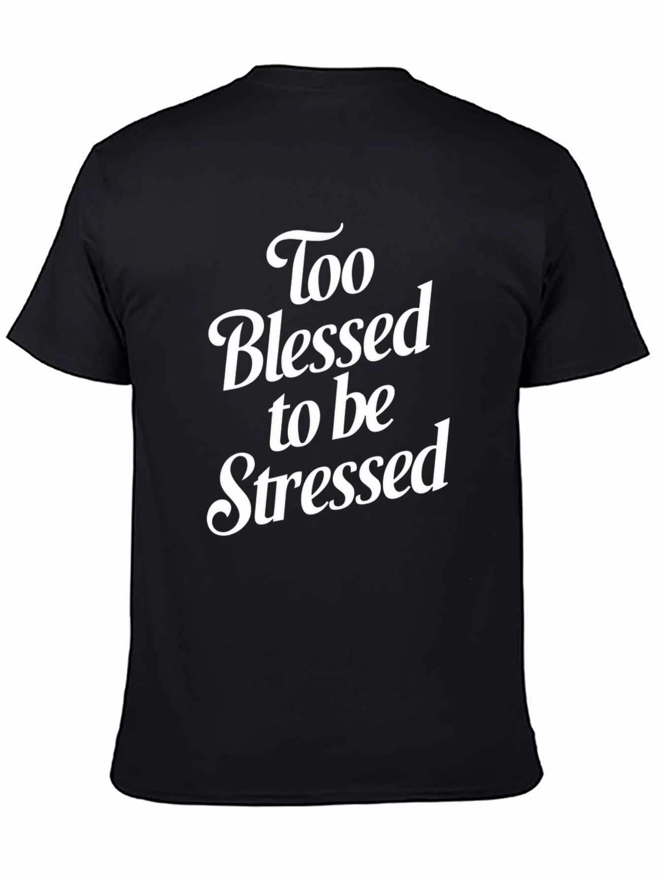 Too Blessed to be Stressed Graphic T-Shirt