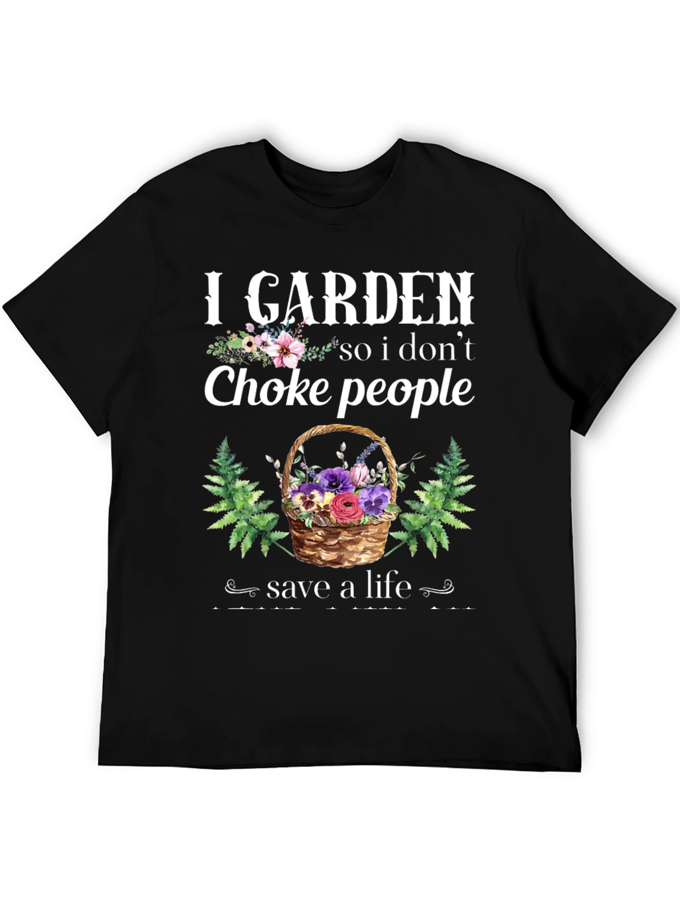 I Garden So I Dont Choke People T-Shirt