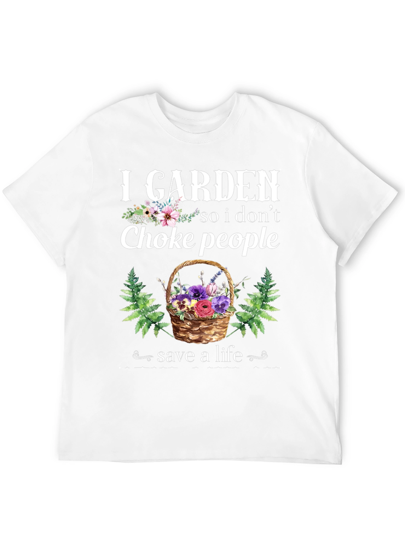 I Garden So I Dont Choke People T-Shirt