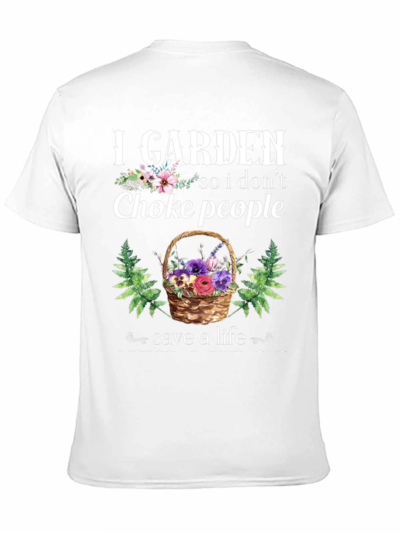 I Garden So I Dont Choke People T-Shirt