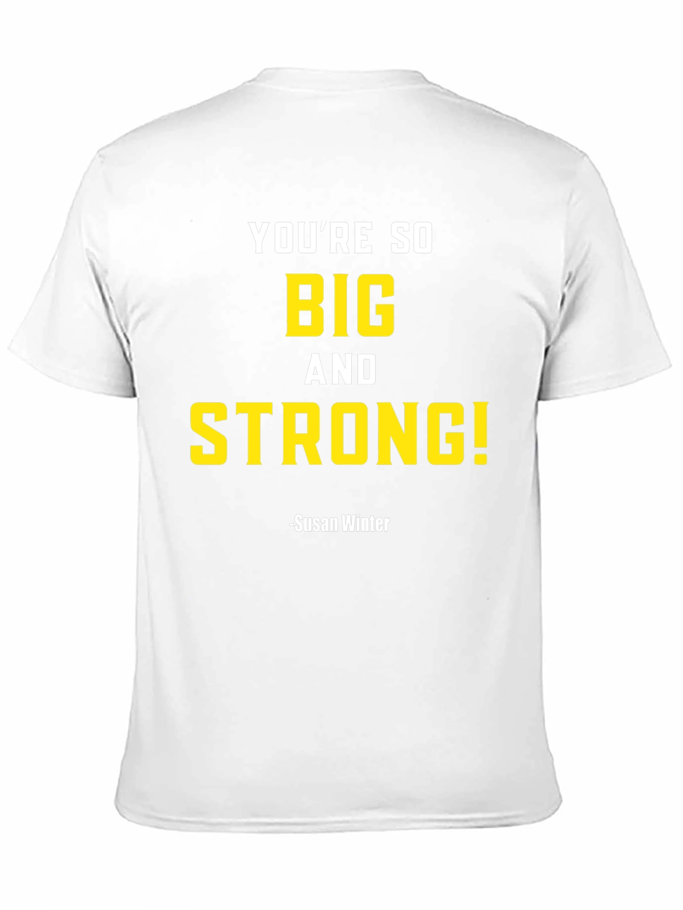 Youre So Big and Strong T-Shirt