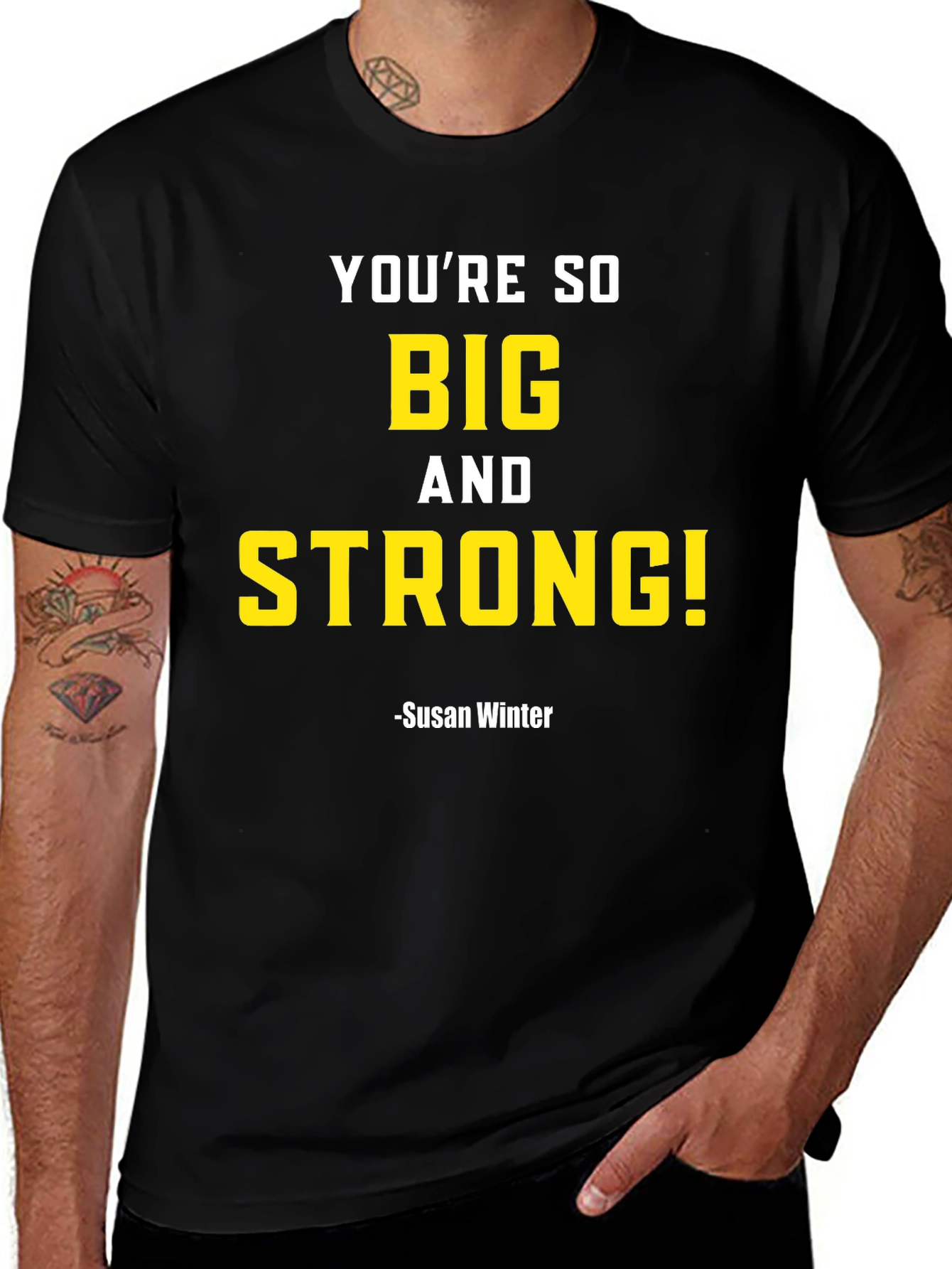 Youre So Big and Strong T-Shirt