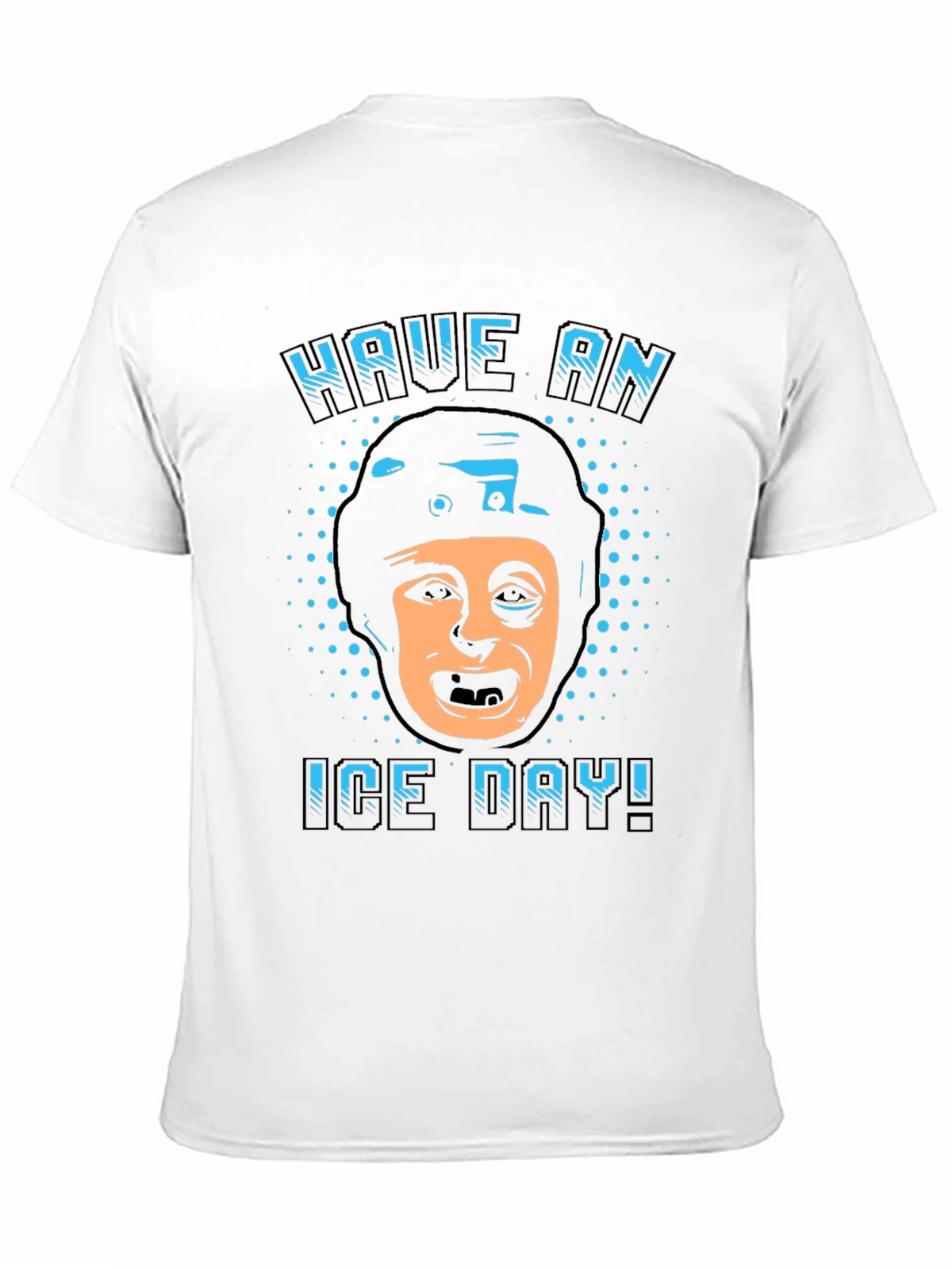 Have an Ice Day T-Shirt