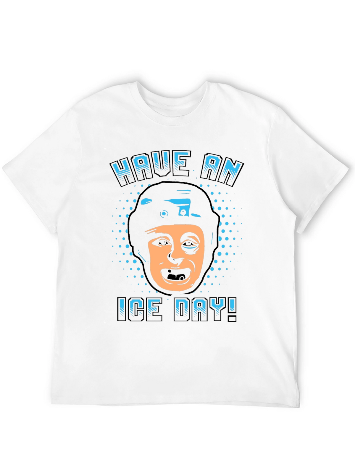 Have an Ice Day T-Shirt