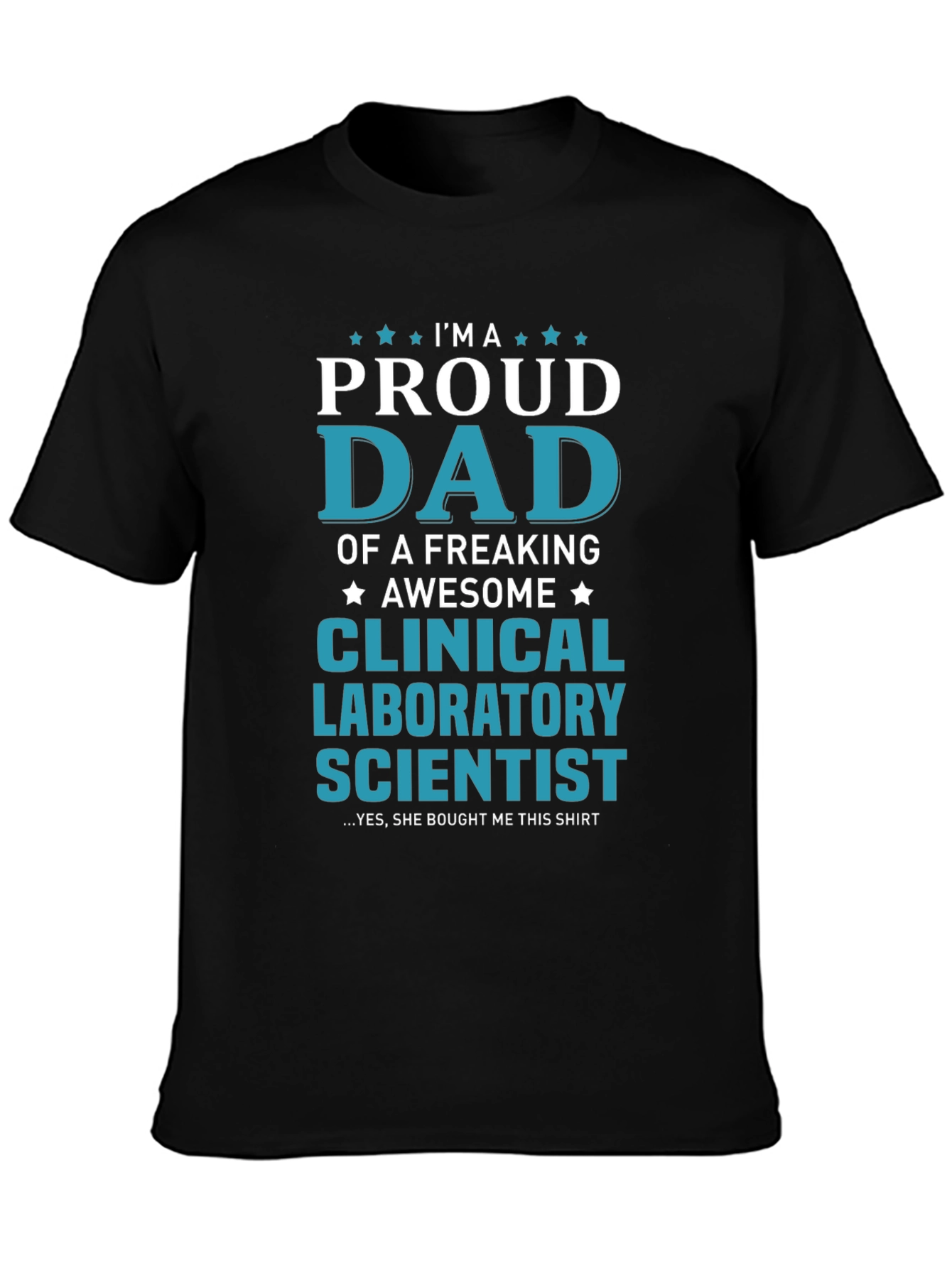Proud Dad Clinical Lab Scientist Graphic T-Shirt