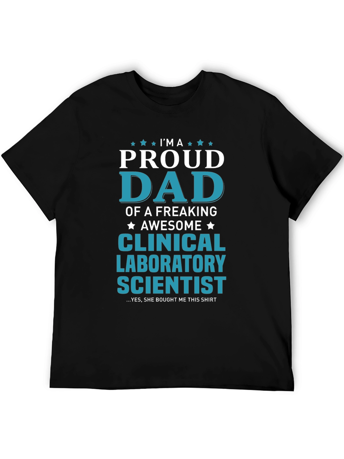 Proud Dad Clinical Lab Scientist Graphic T-Shirt