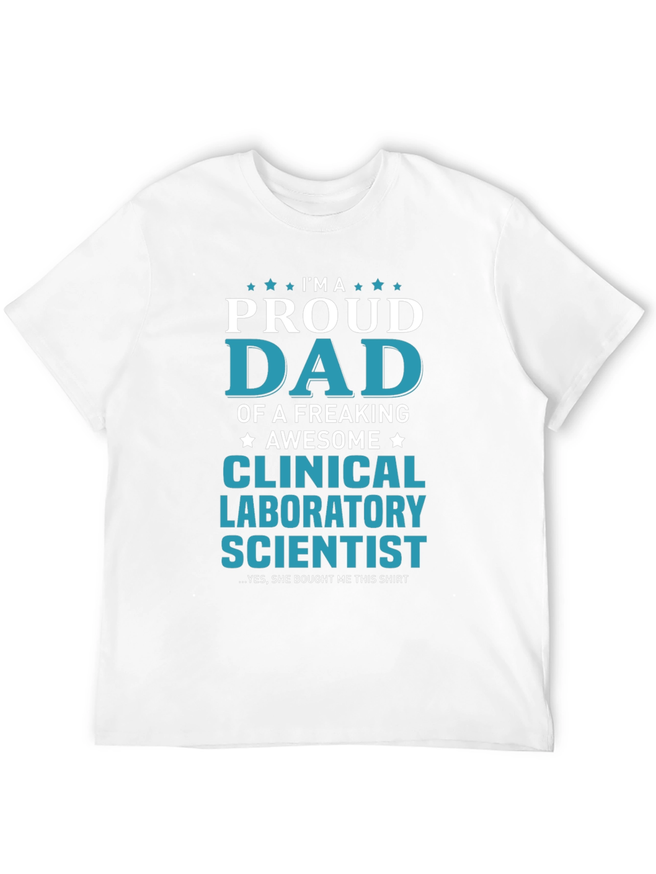 Proud Dad Clinical Lab Scientist Graphic T-Shirt