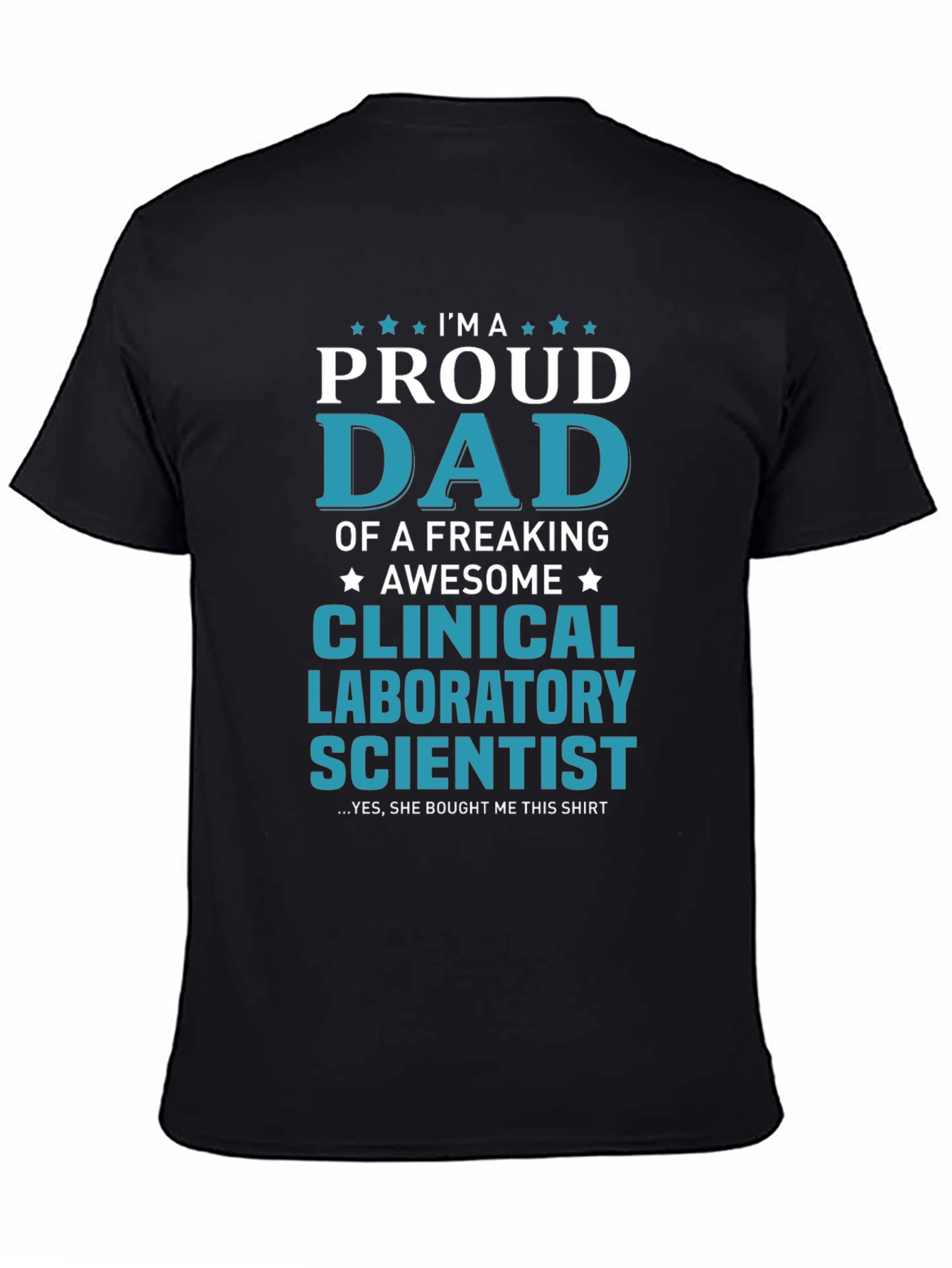 Proud Dad Clinical Lab Scientist Graphic T-Shirt