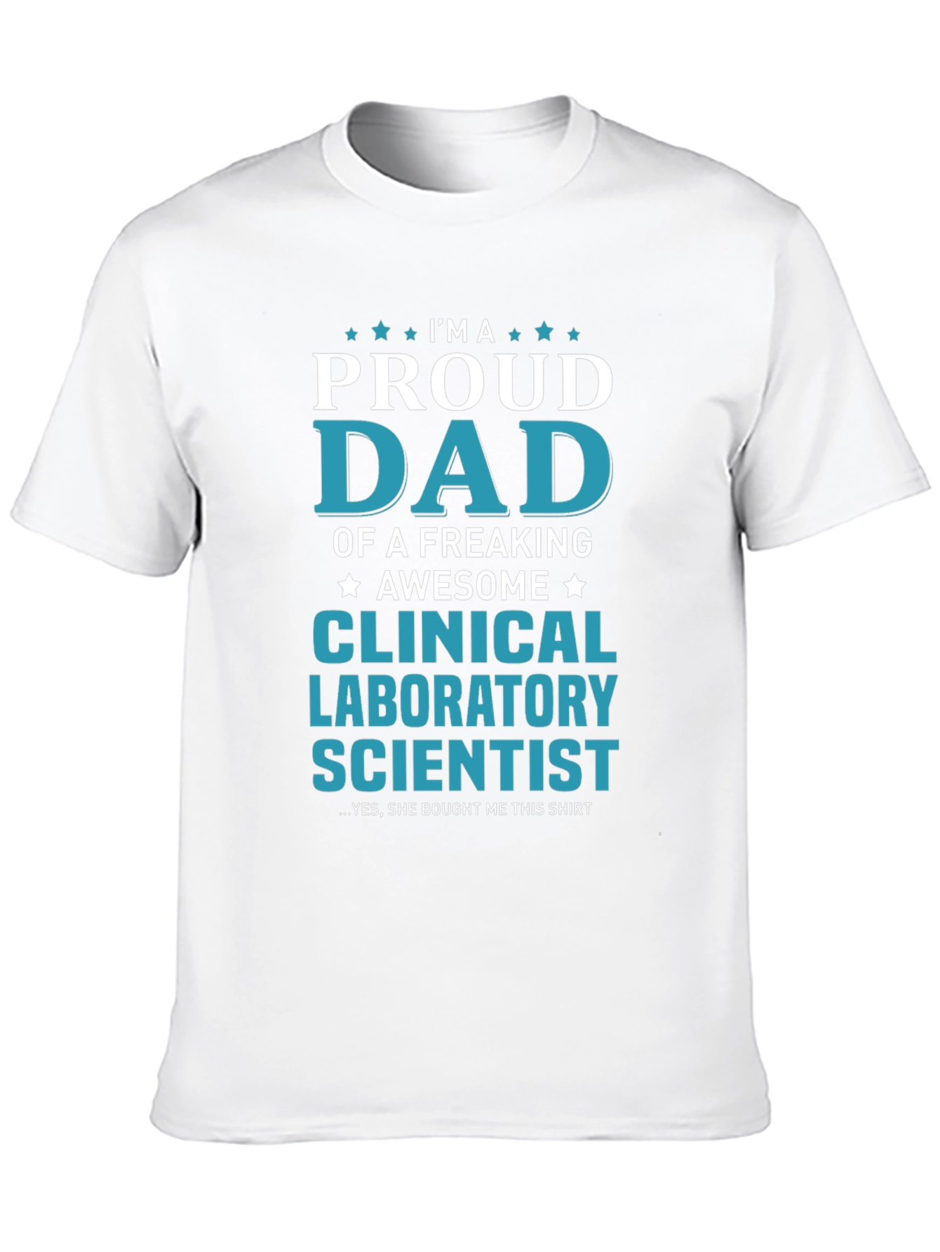 Proud Dad Clinical Lab Scientist Graphic T-Shirt