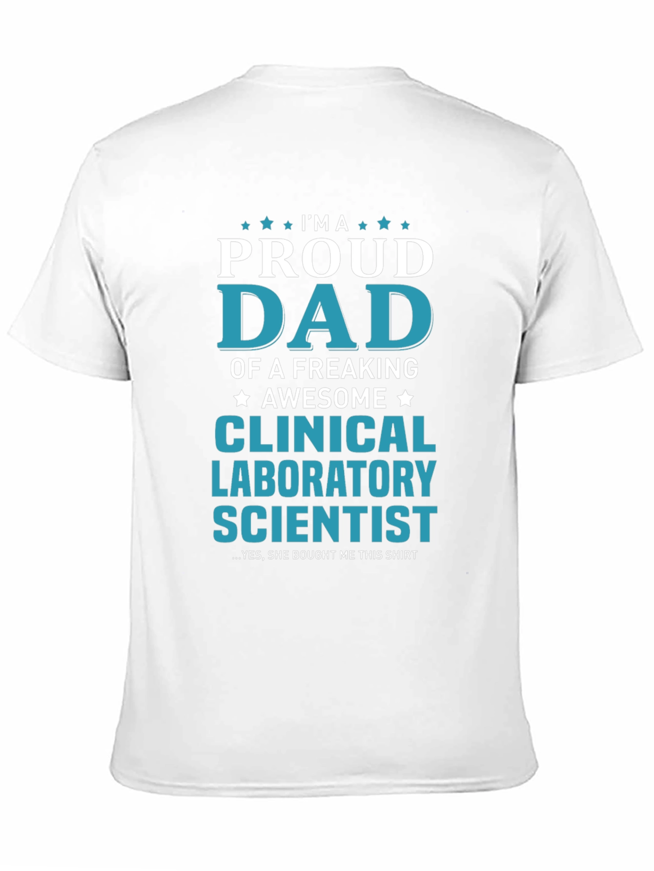 Proud Dad Clinical Lab Scientist Graphic T-Shirt