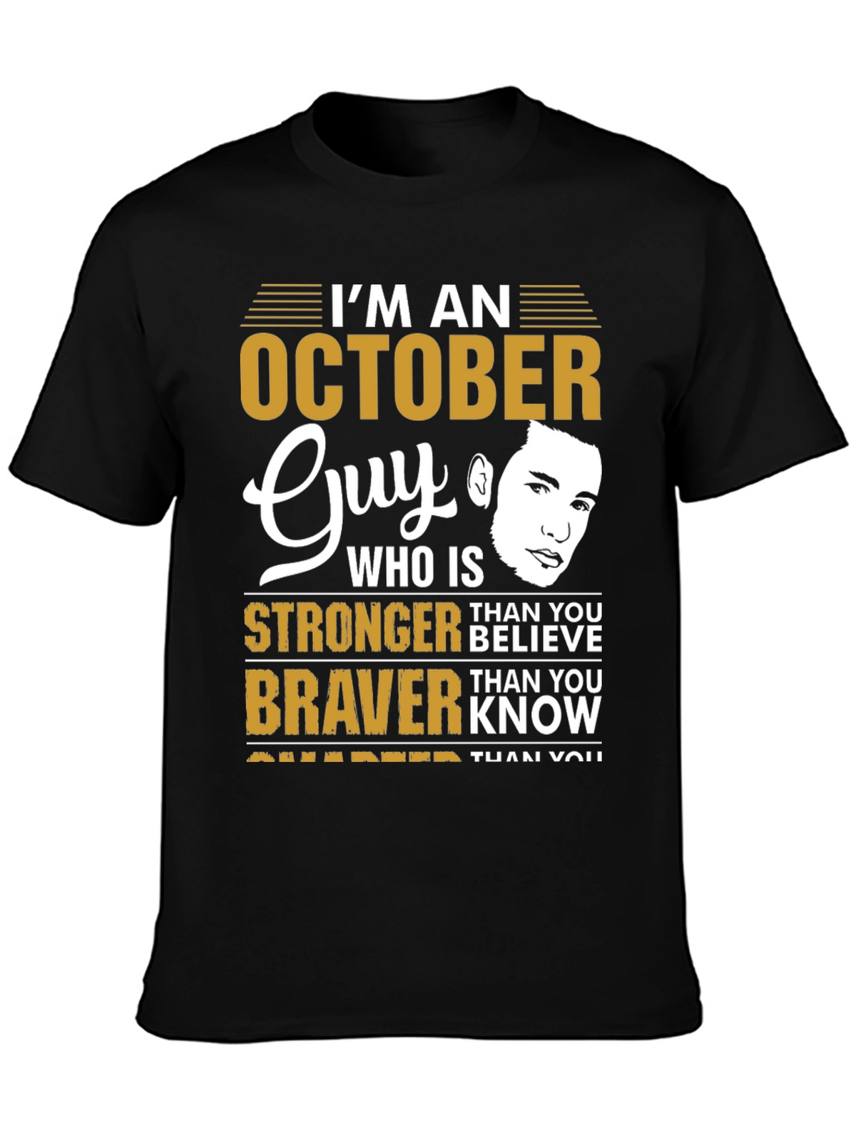 October Guy Stronger Braver Smarter Graphic Tee