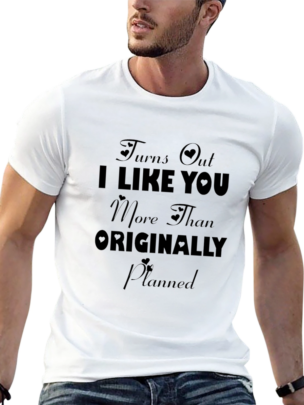 Turns Out I Like You More T-Shirt