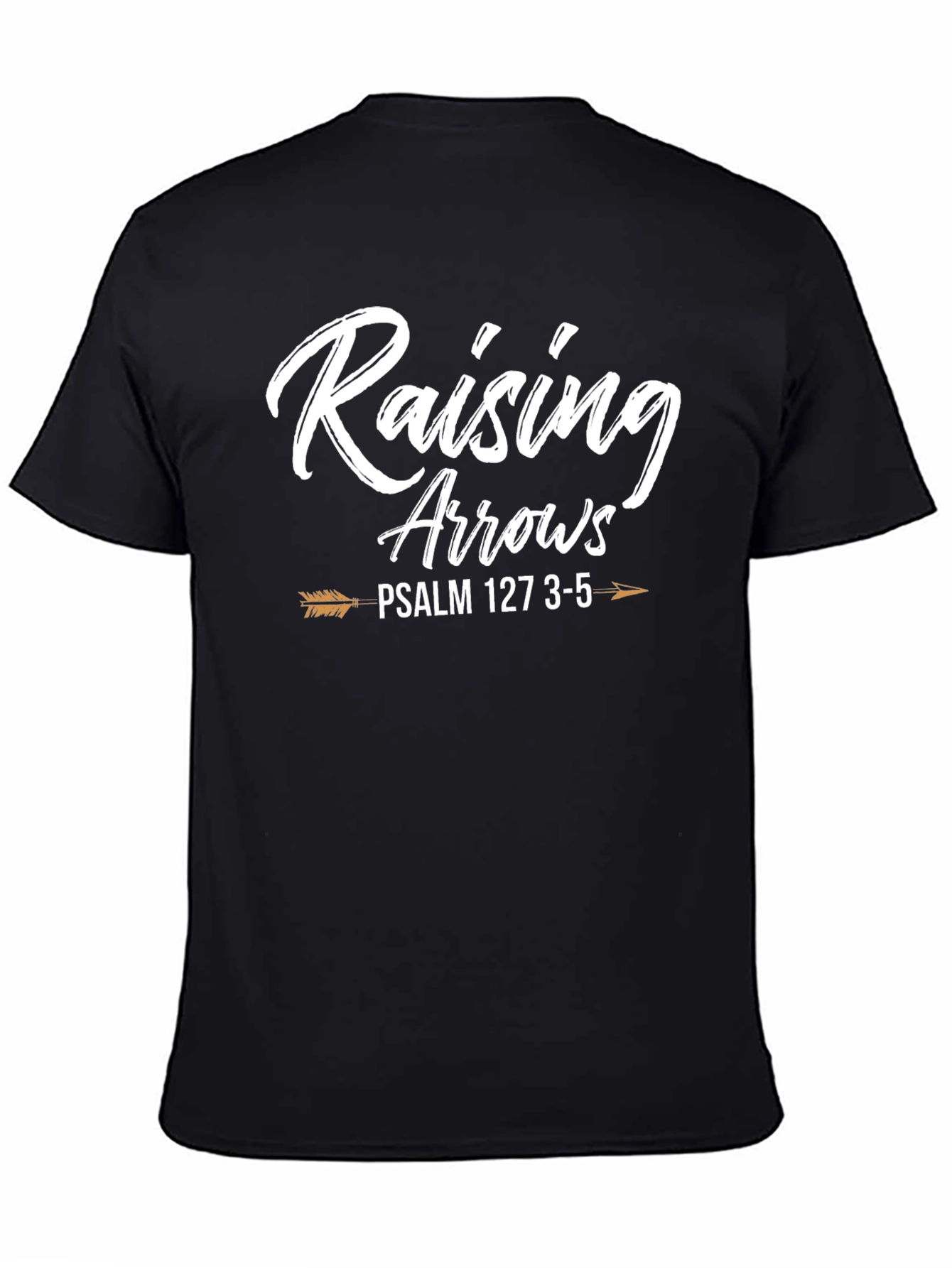 Raising Arrows Psalm 127 T-Shirt