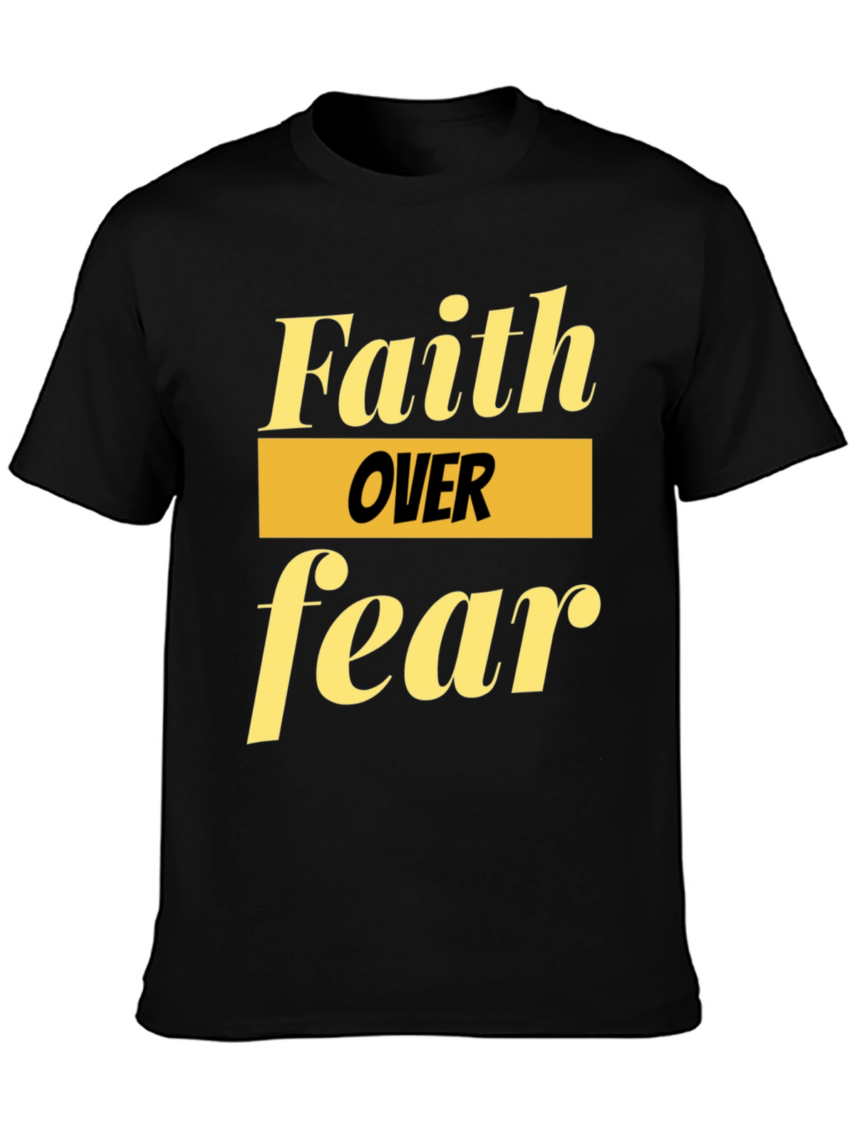 Faith Over Fear Graphic Tee - Inspirational Black T-Shirt