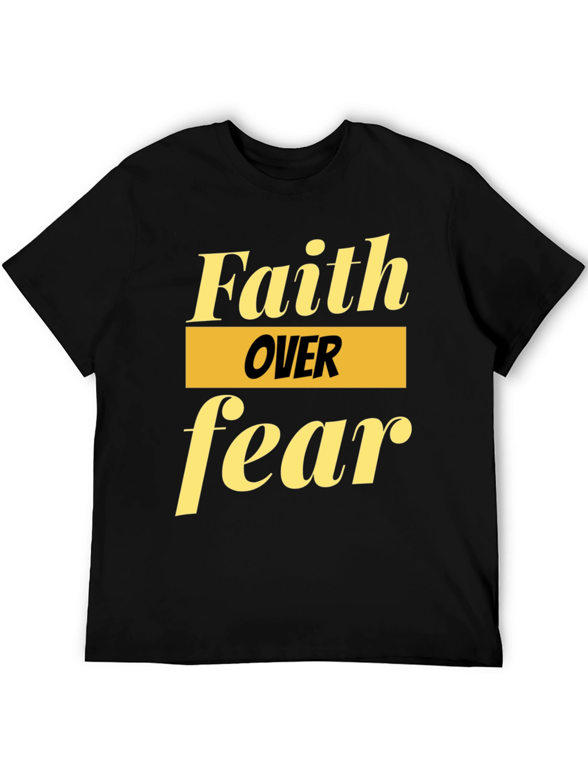 Faith Over Fear Graphic Tee - Inspirational Black T-Shirt