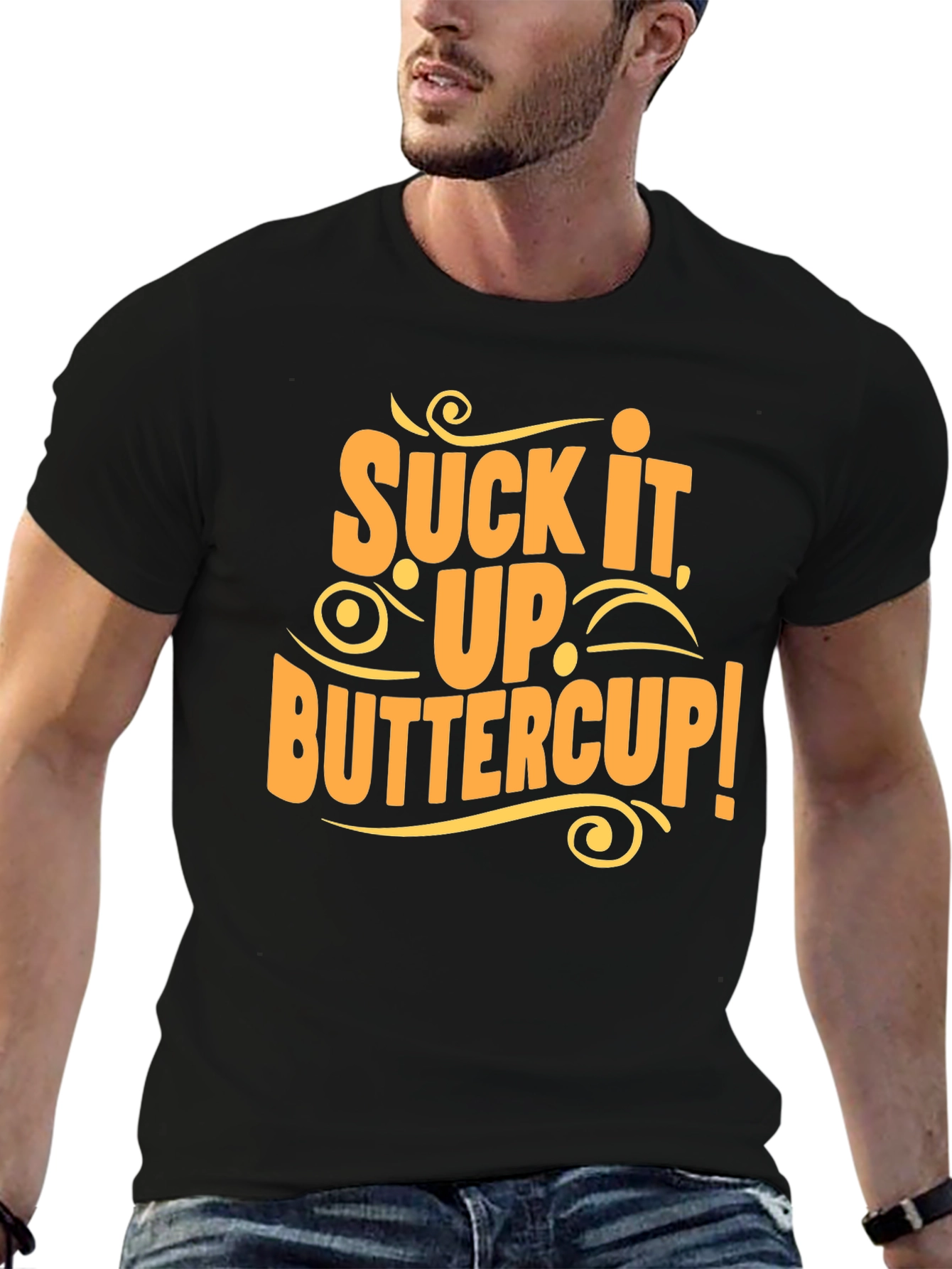 Suck It Up Buttercup Graphic Tee Shirt