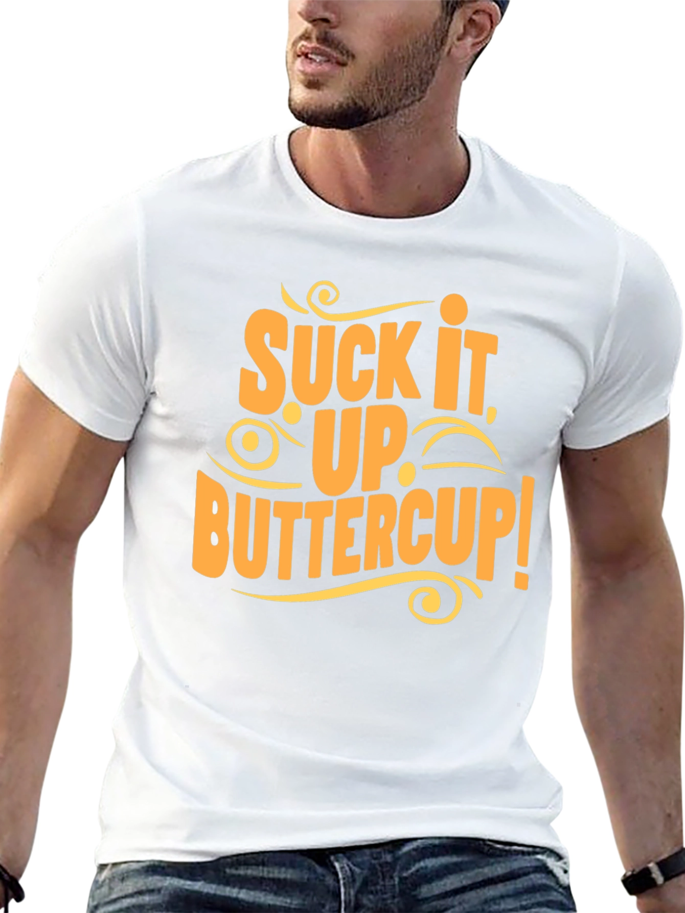 Suck It Up Buttercup Graphic Tee Shirt