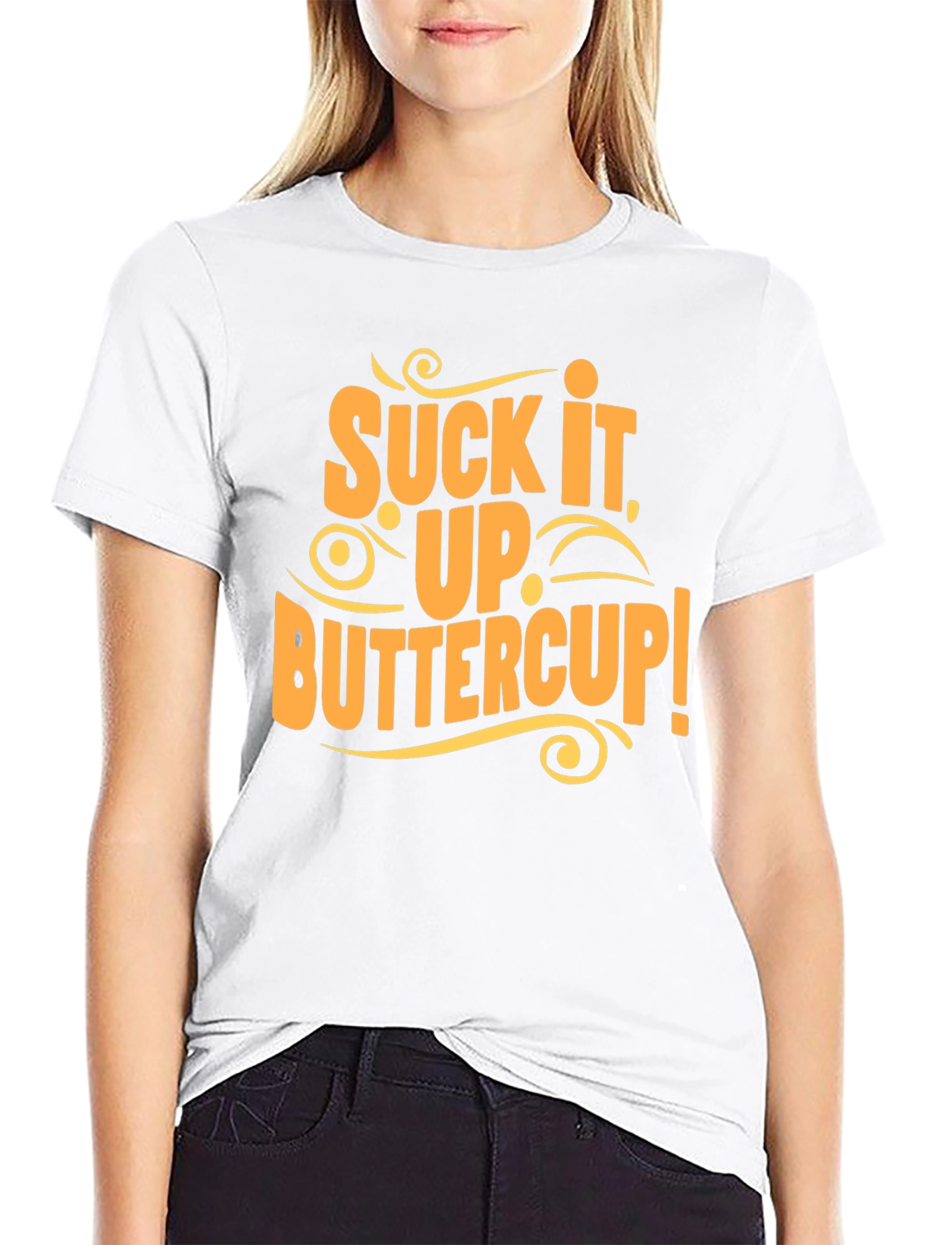 Suck It Up Buttercup Graphic Tee Shirt