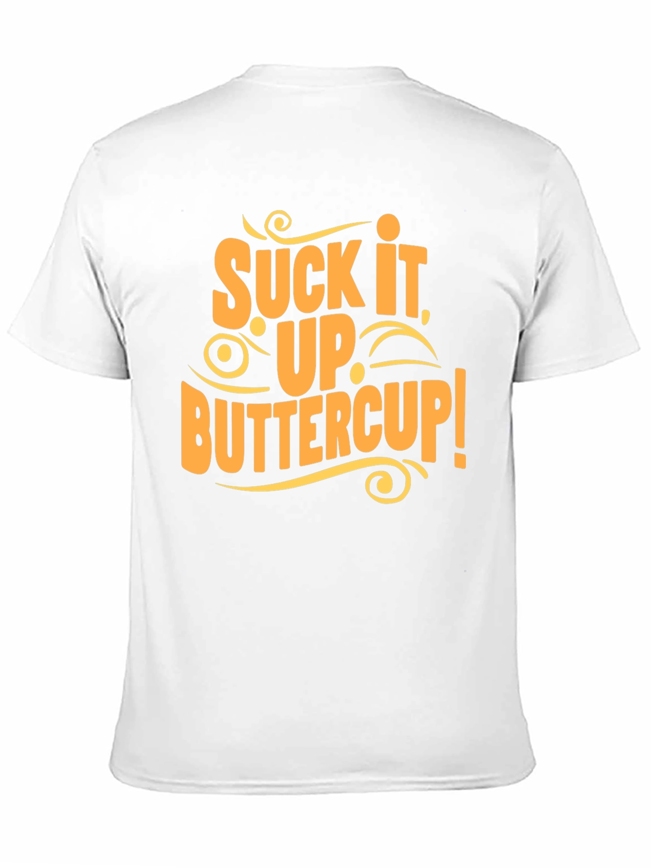 Suck It Up Buttercup Graphic Tee Shirt