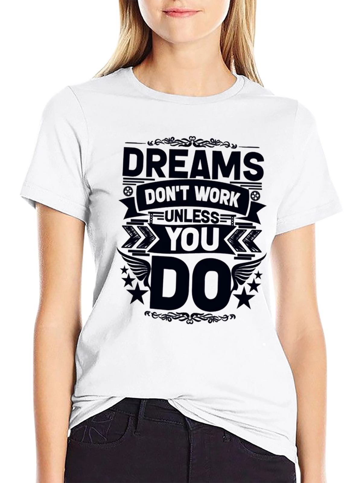 Dreams Dont Work Unless You Do Black T-Shirt