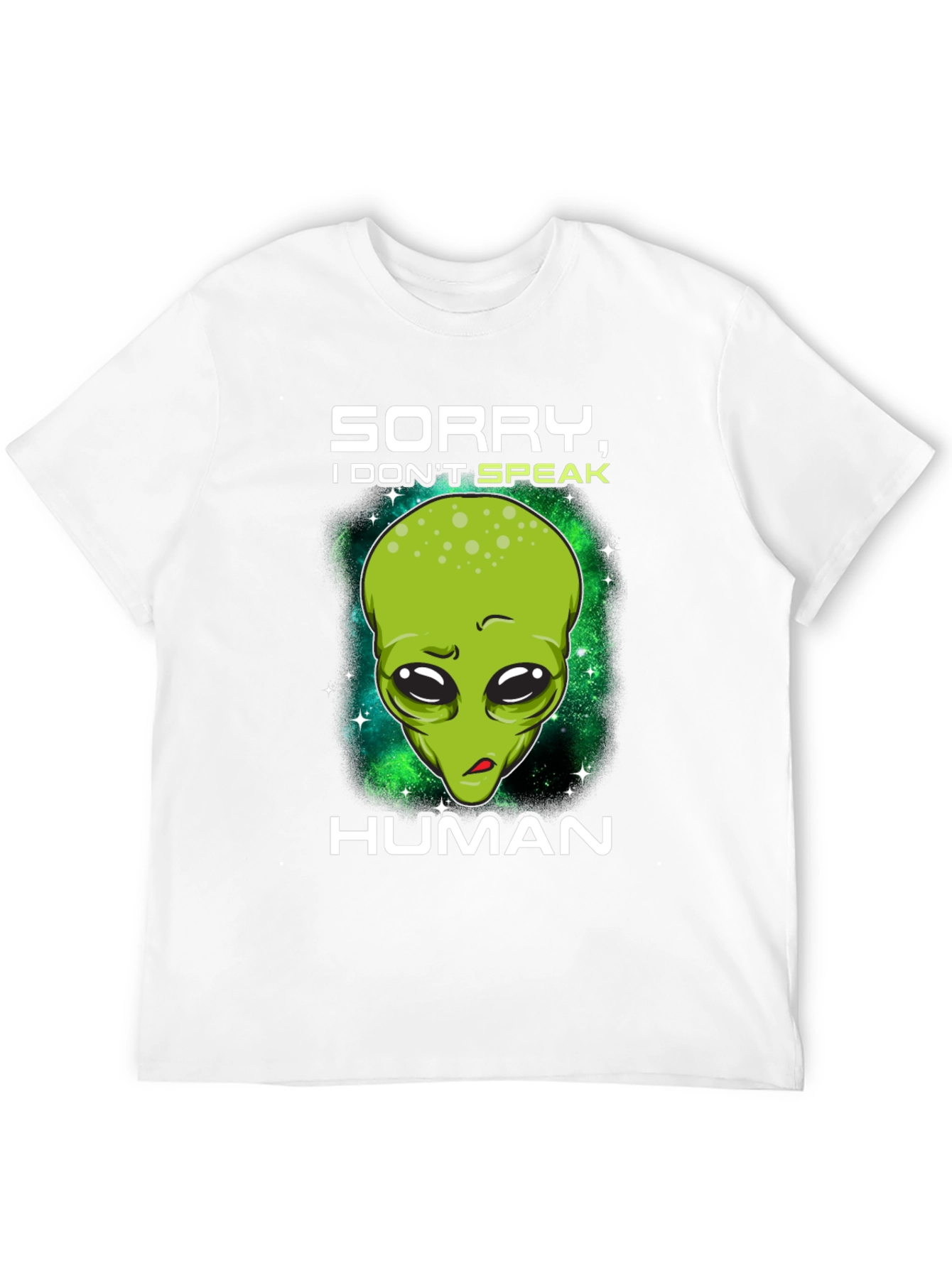 Sorry I Dont Speak Human Alien Graphic T-Shirt