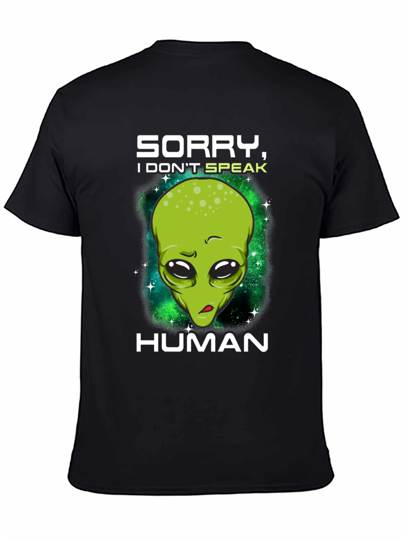 Sorry I Dont Speak Human Alien Graphic T-Shirt