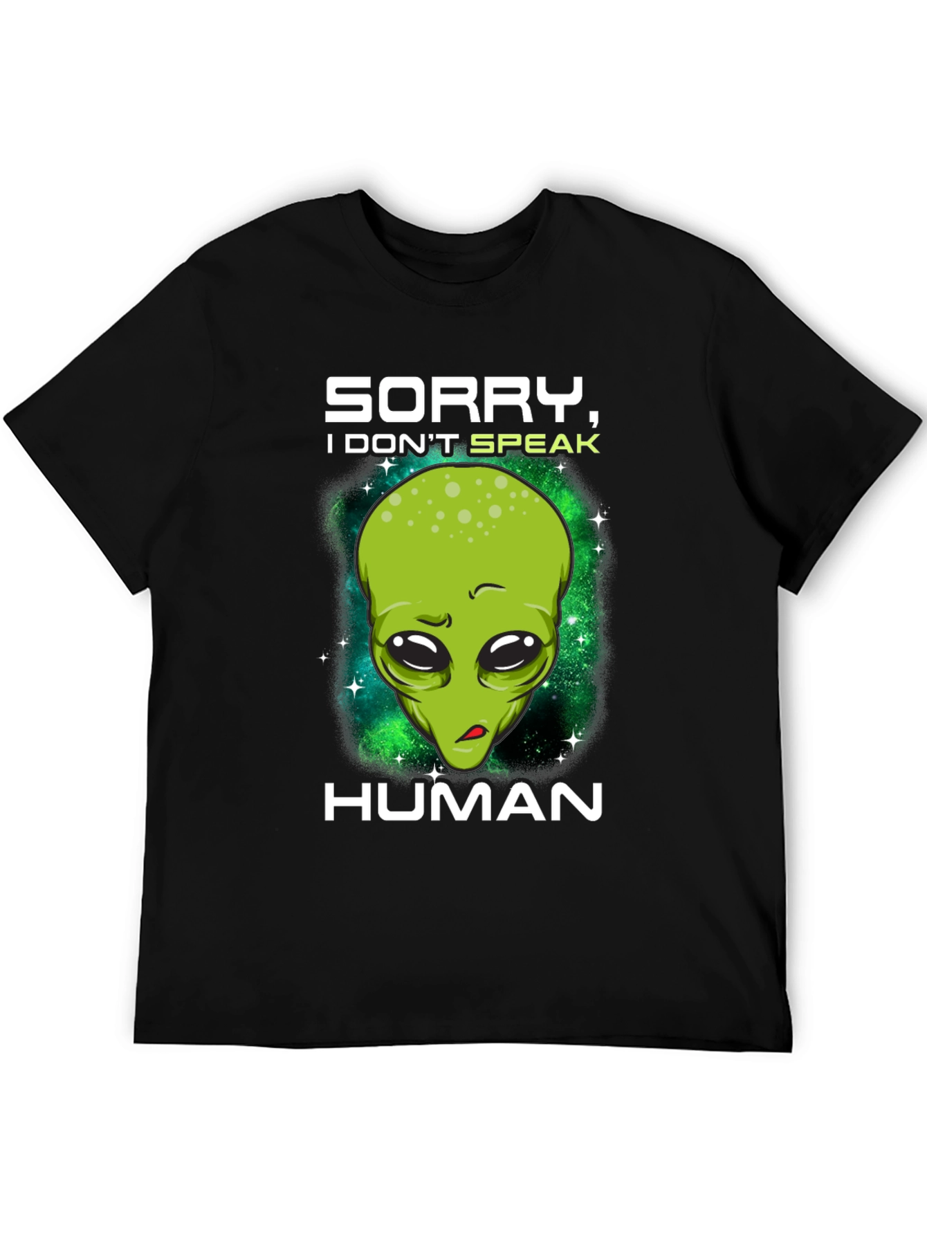 Sorry I Dont Speak Human Alien Graphic T-Shirt