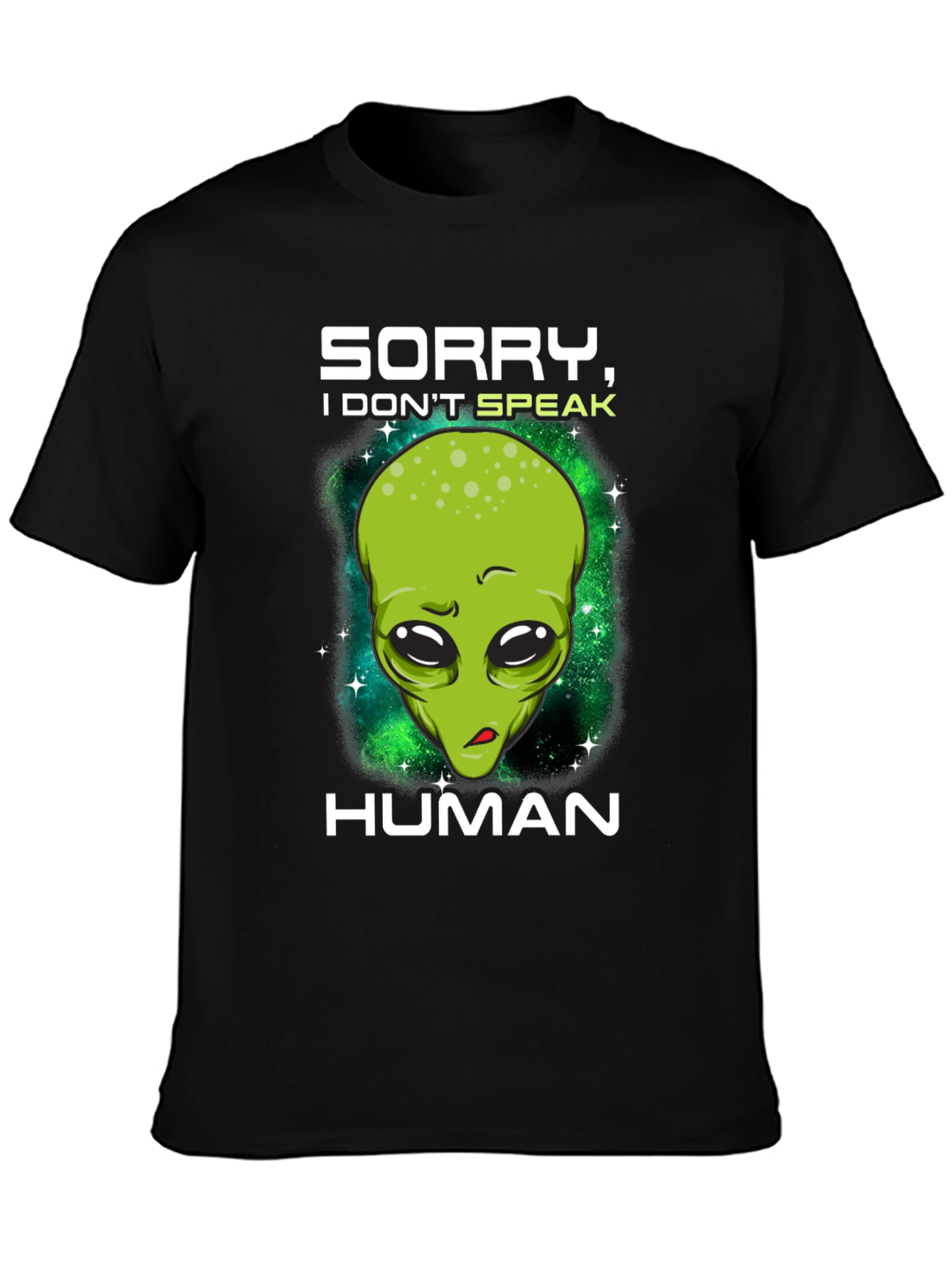 Sorry I Dont Speak Human Alien Graphic T-Shirt