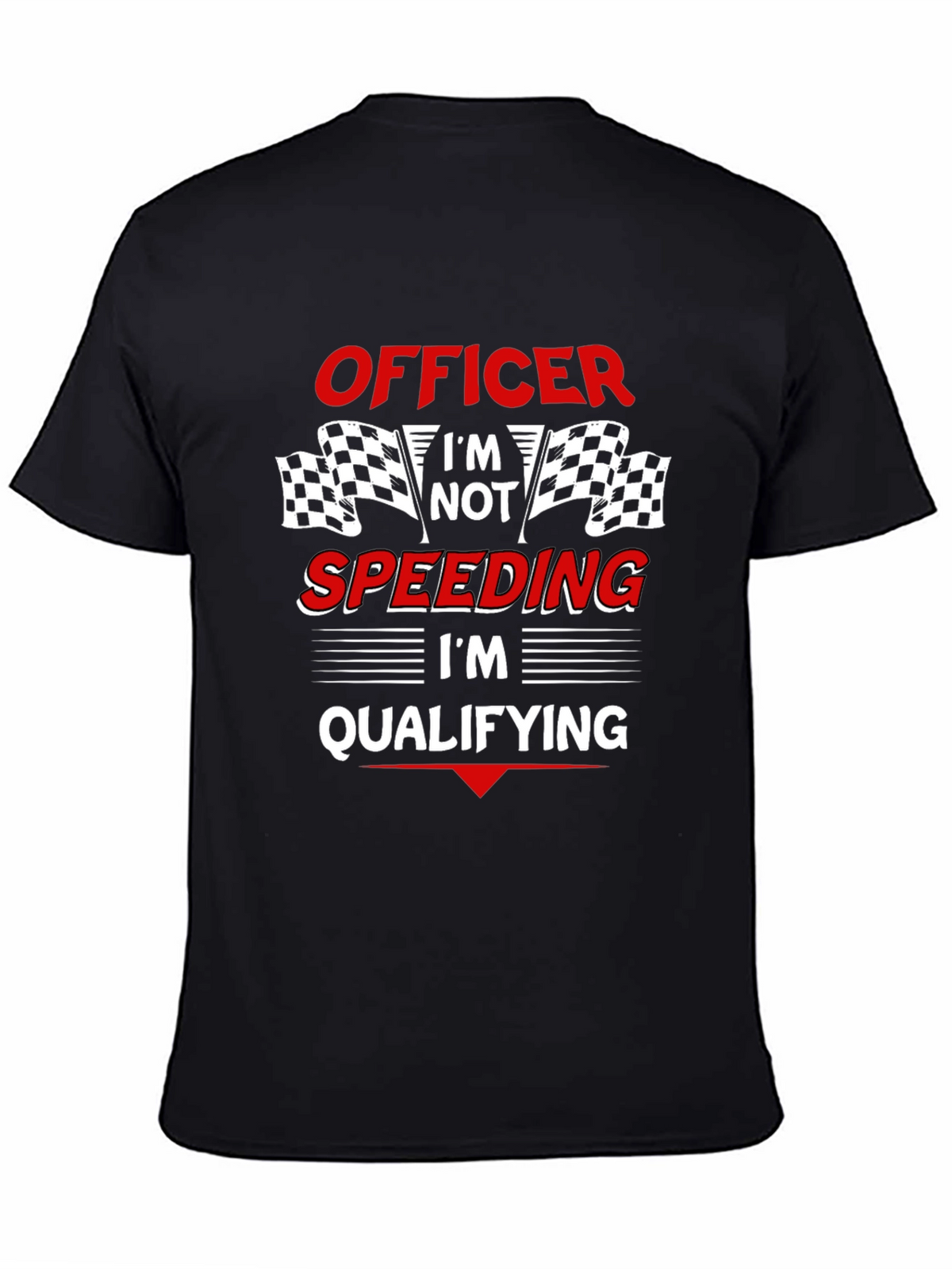 Officer Im Qualifying T-Shirt: Race Car Driver Humor