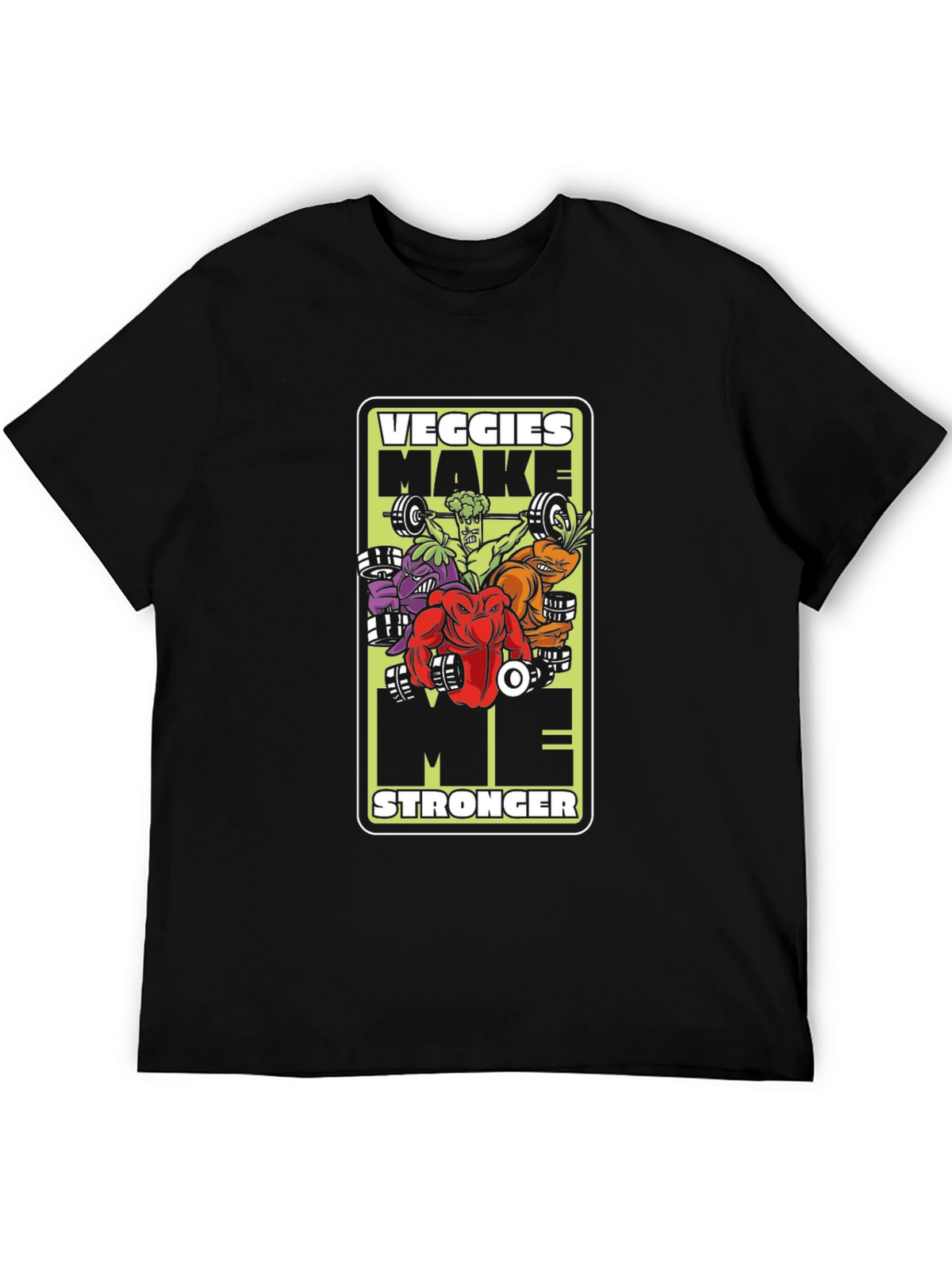Veggies Make Me Stronger T-Shirt