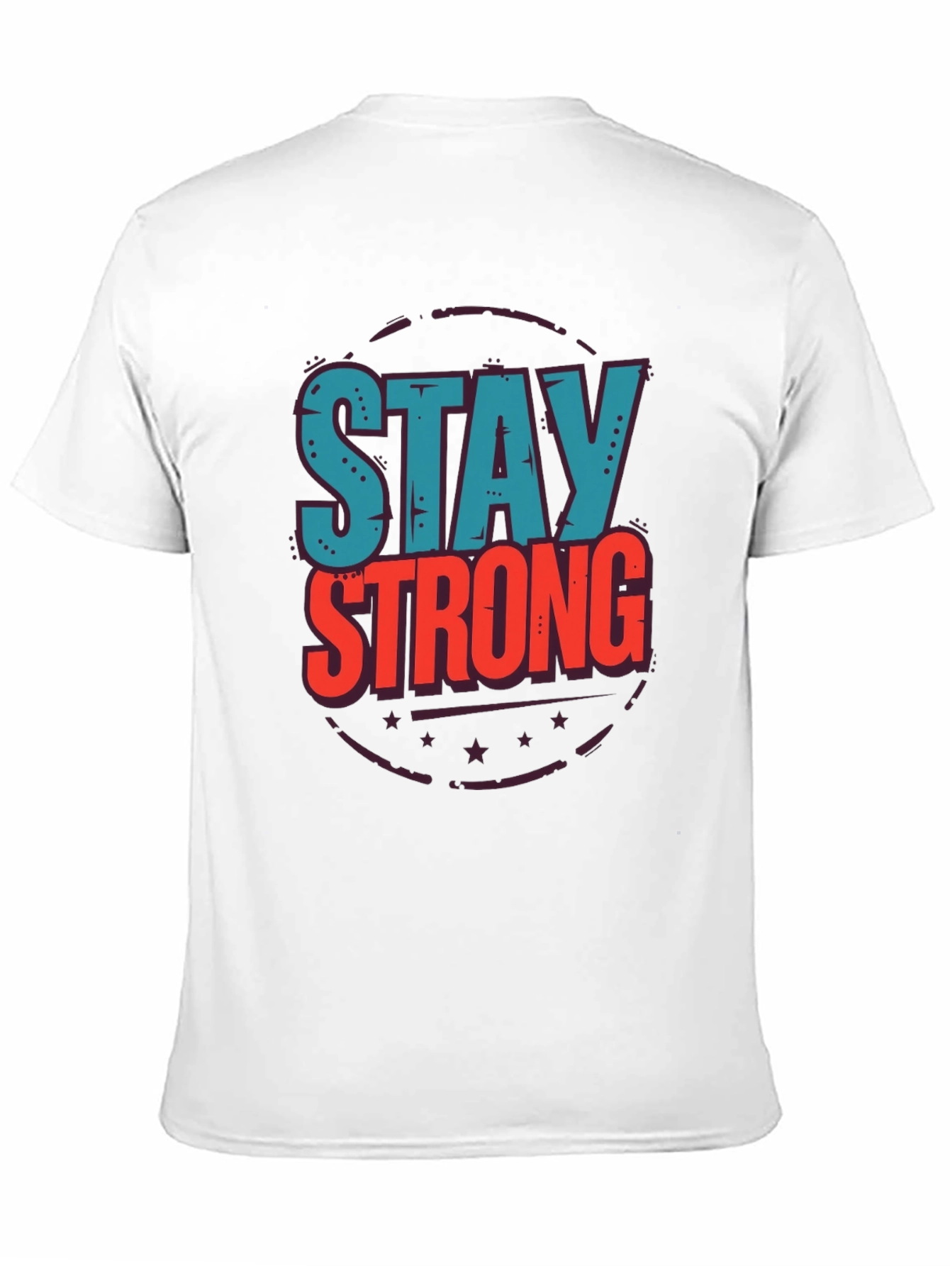 Stay Strong Graphic T-Shirt - Motivational Design