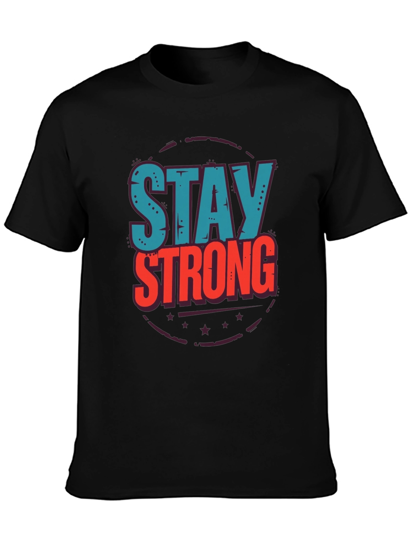 Stay Strong Graphic T-Shirt - Motivational Design