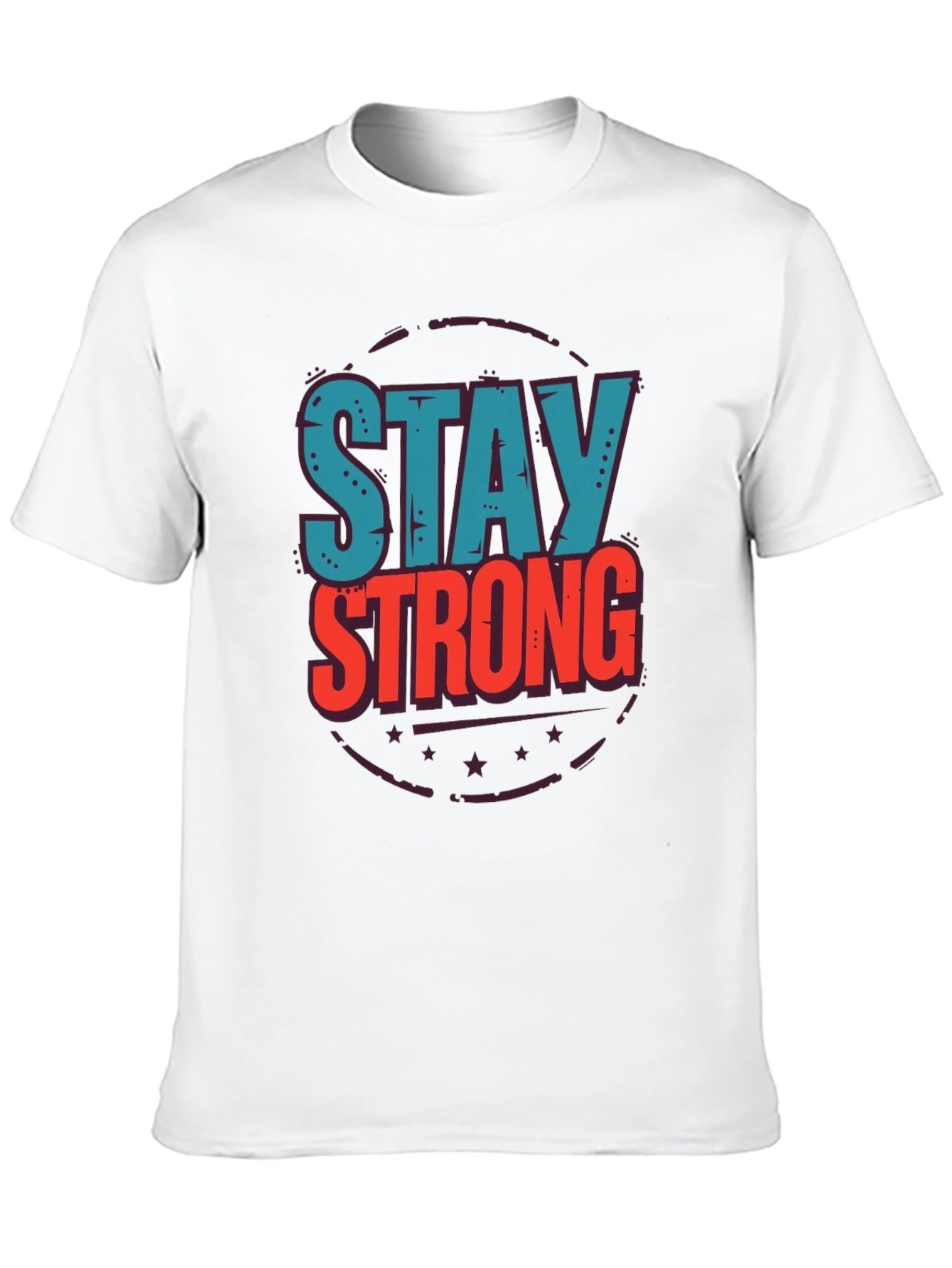Stay Strong Graphic T-Shirt - Motivational Design