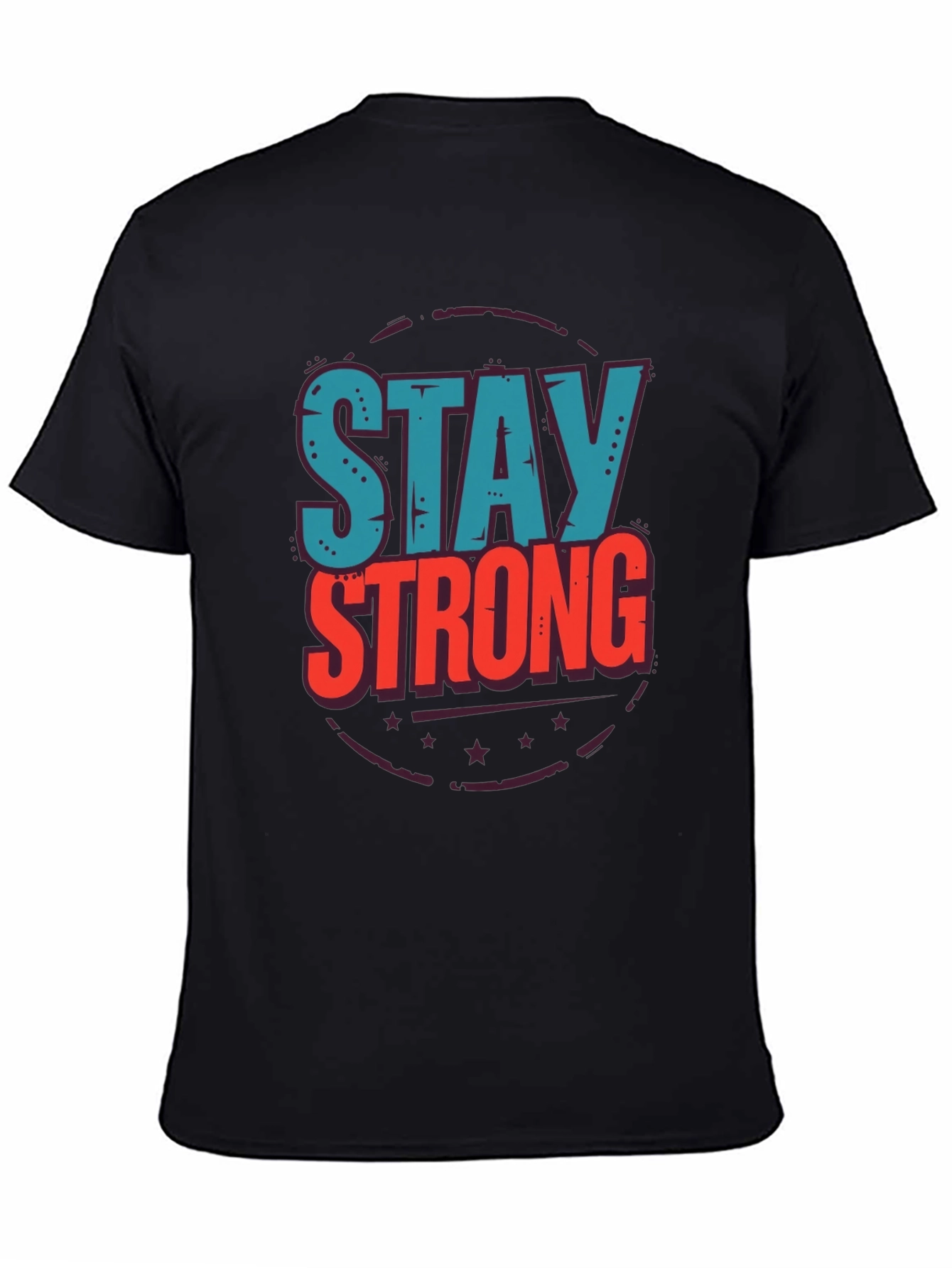 Stay Strong Graphic T-Shirt - Motivational Design