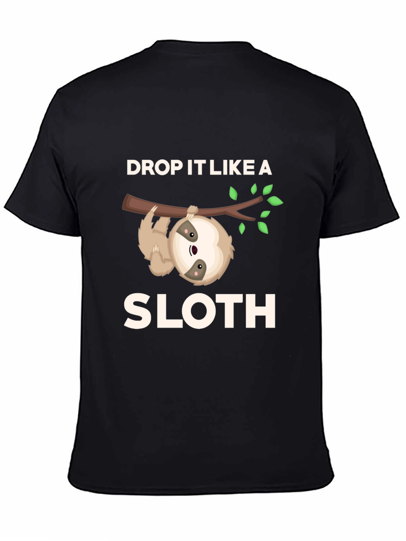 Drop It Like A Sloth Funny Graphic T-Shirt