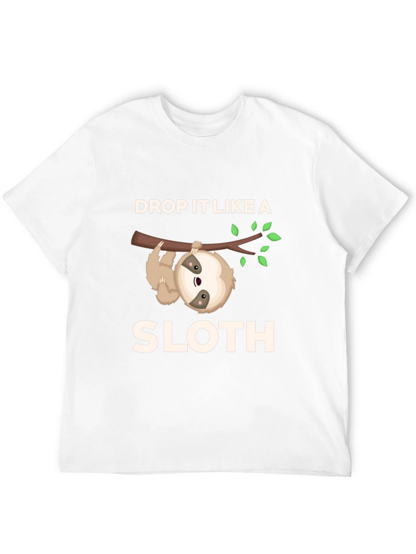 Drop It Like A Sloth Funny Graphic T-Shirt
