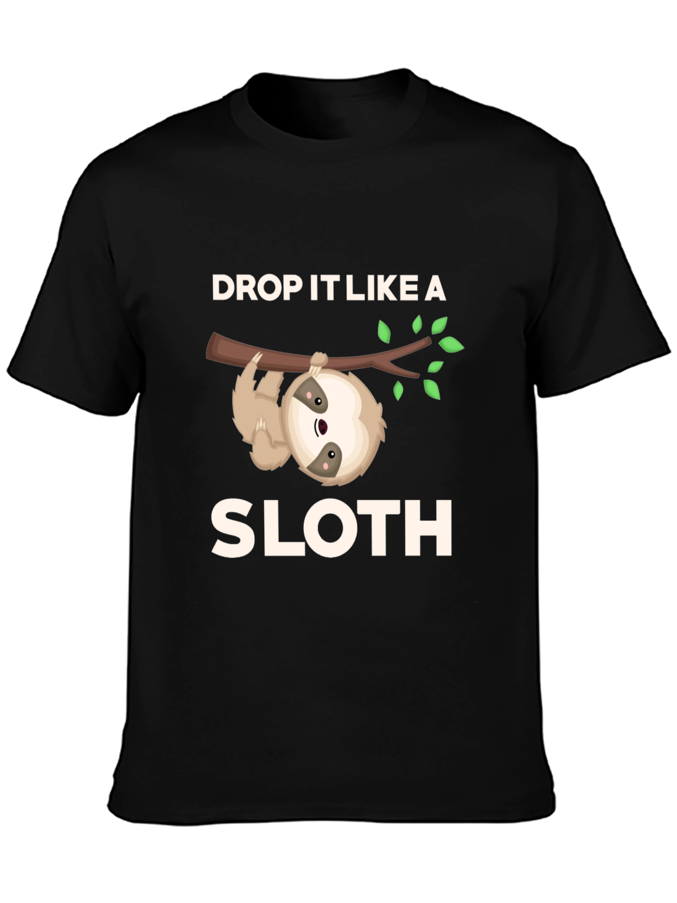 Drop It Like A Sloth Funny Graphic T-Shirt