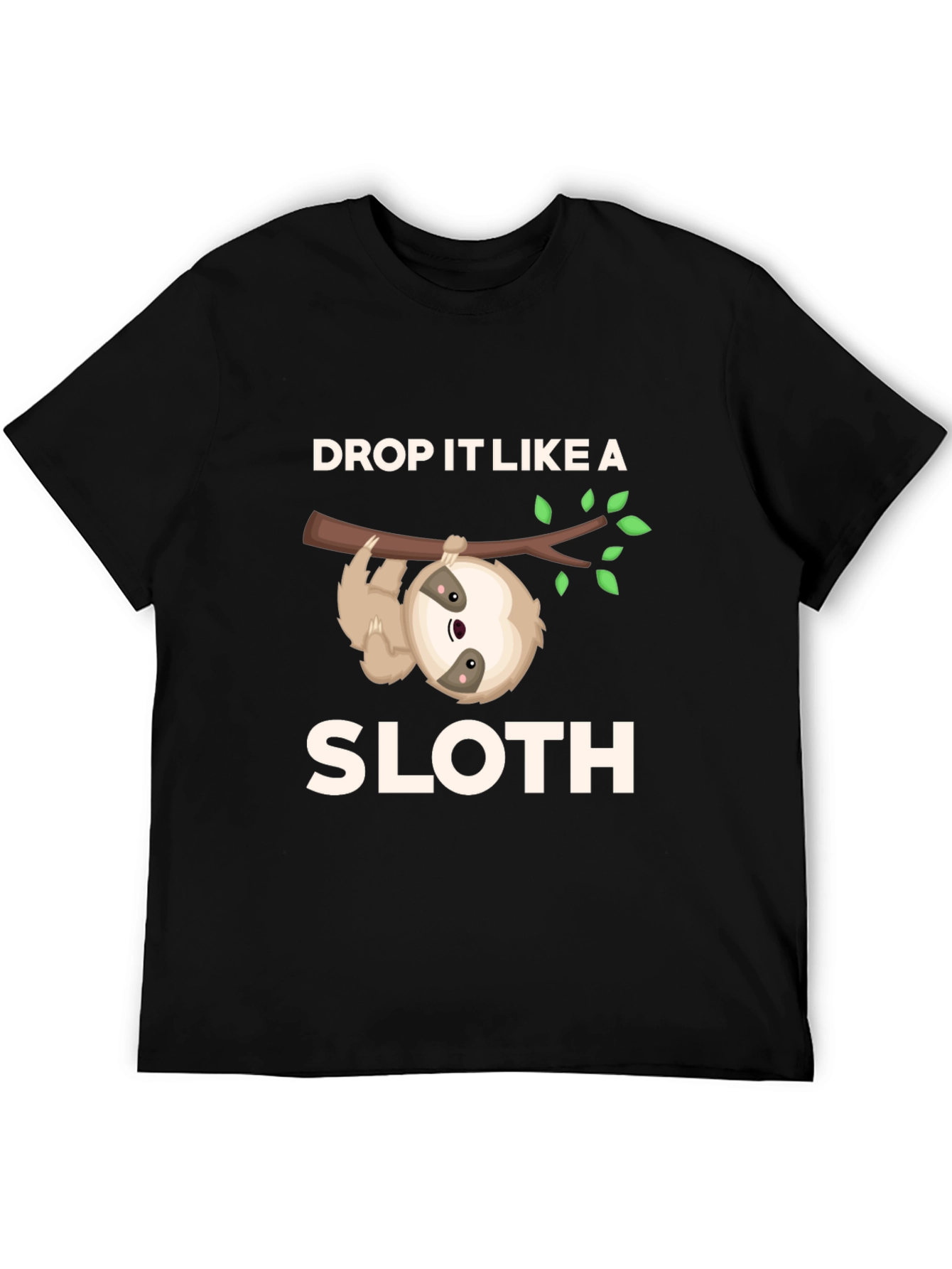Drop It Like A Sloth Funny Graphic T-Shirt