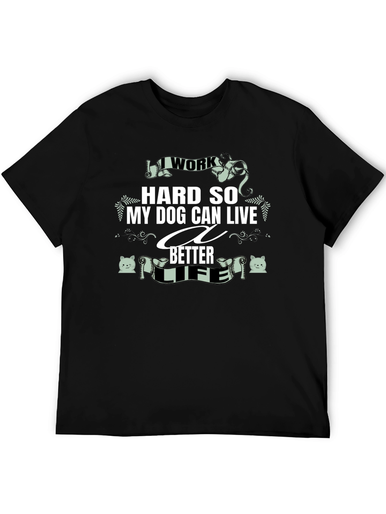 I Work Hard for My Dog T-Shirt