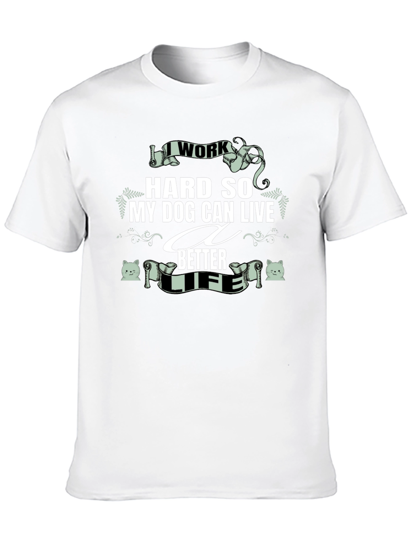 I Work Hard for My Dog T-Shirt