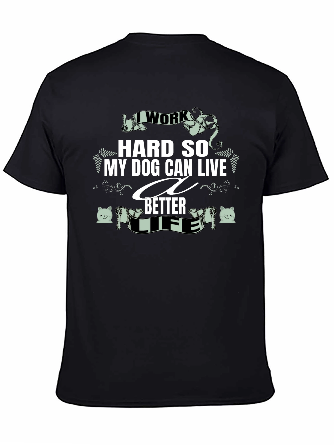 I Work Hard for My Dog T-Shirt