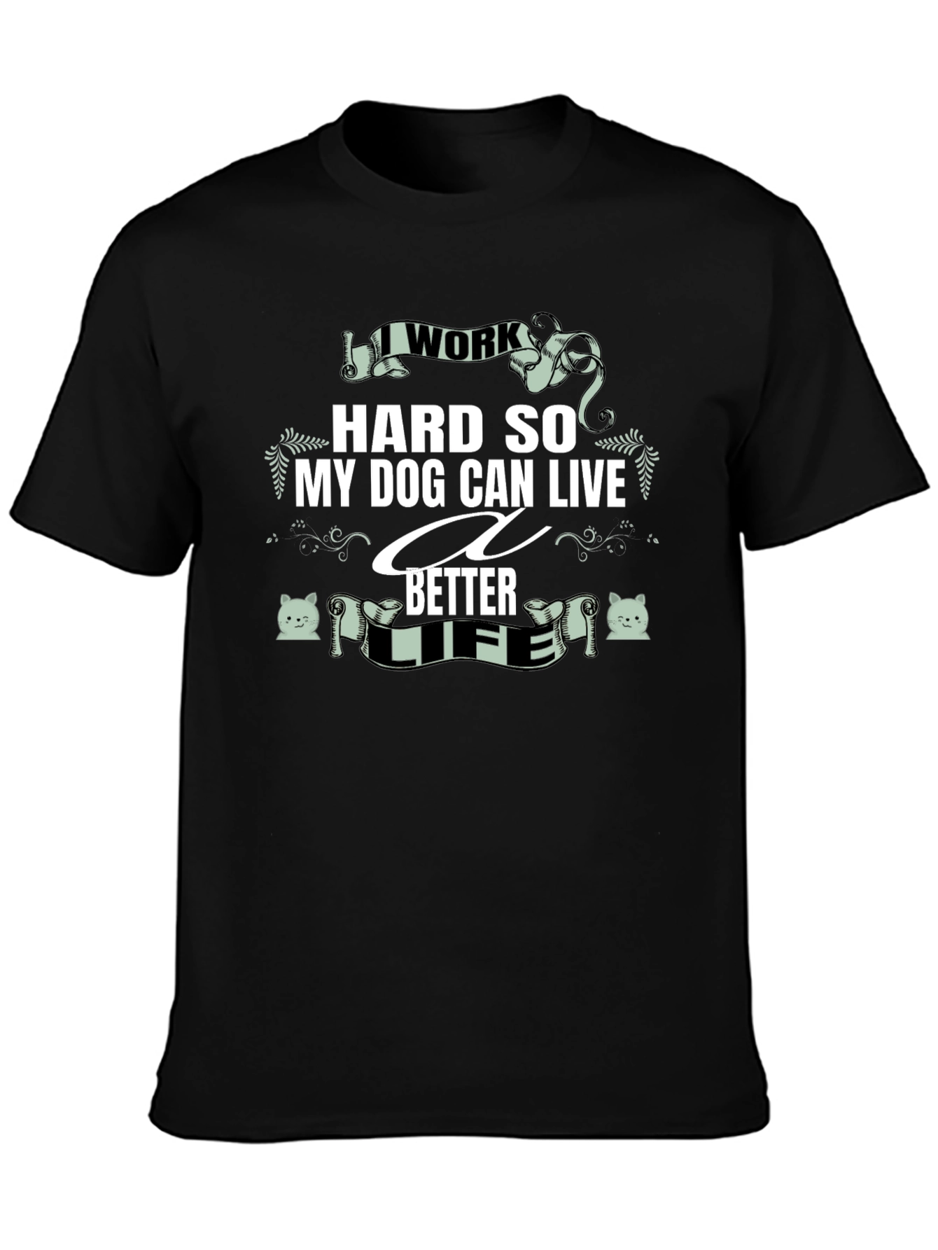 I Work Hard for My Dog T-Shirt